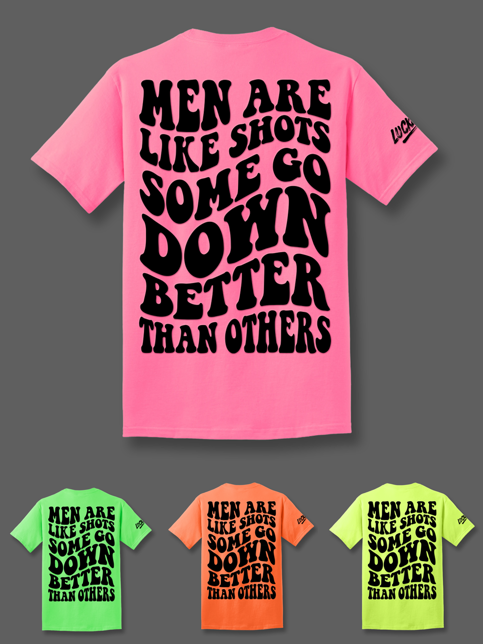 Some Go Down Better Tee