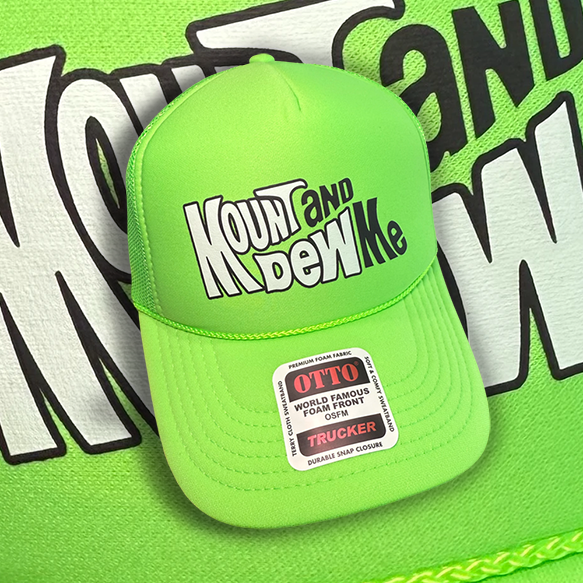 Mount and Dew Me Trucker Hat