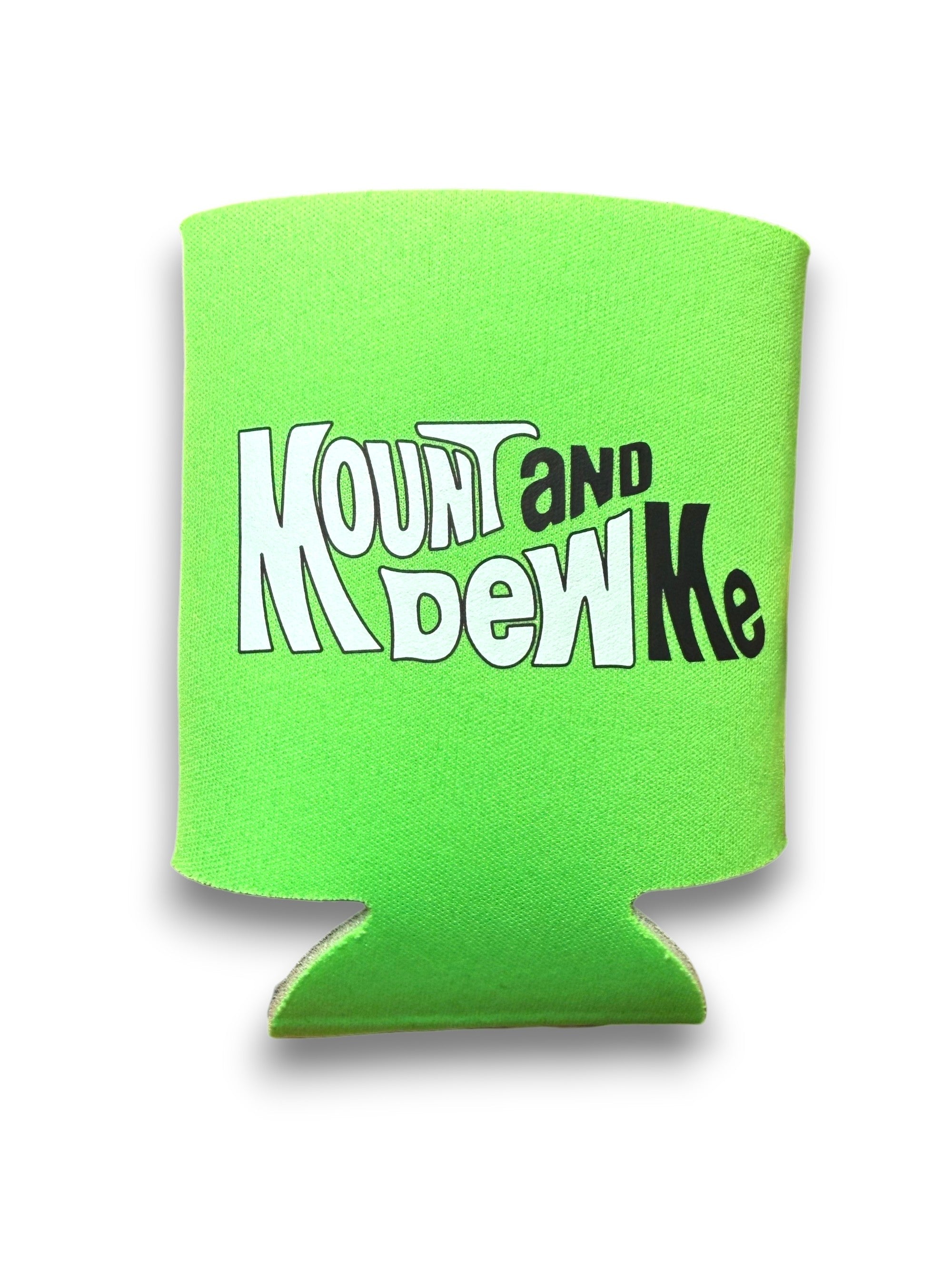 Mount And Dew Me | Koozie