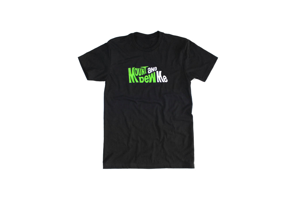 Mount And Dew Me | Tee