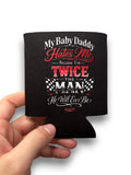 My Baby Daddy Hates Me Koozie