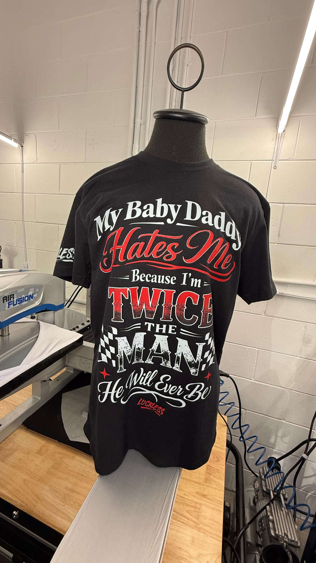 My Baby Daddy Hates Me Because I'm Twice The Man He'll Ever Be Tee