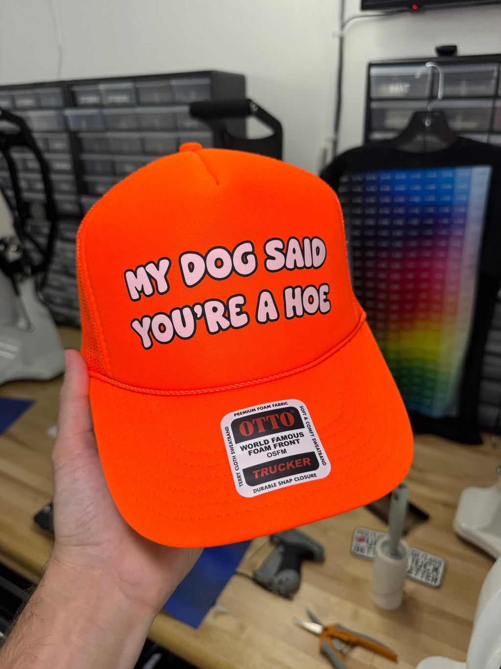 My Dog Said You're A Hoe Trucker Hat