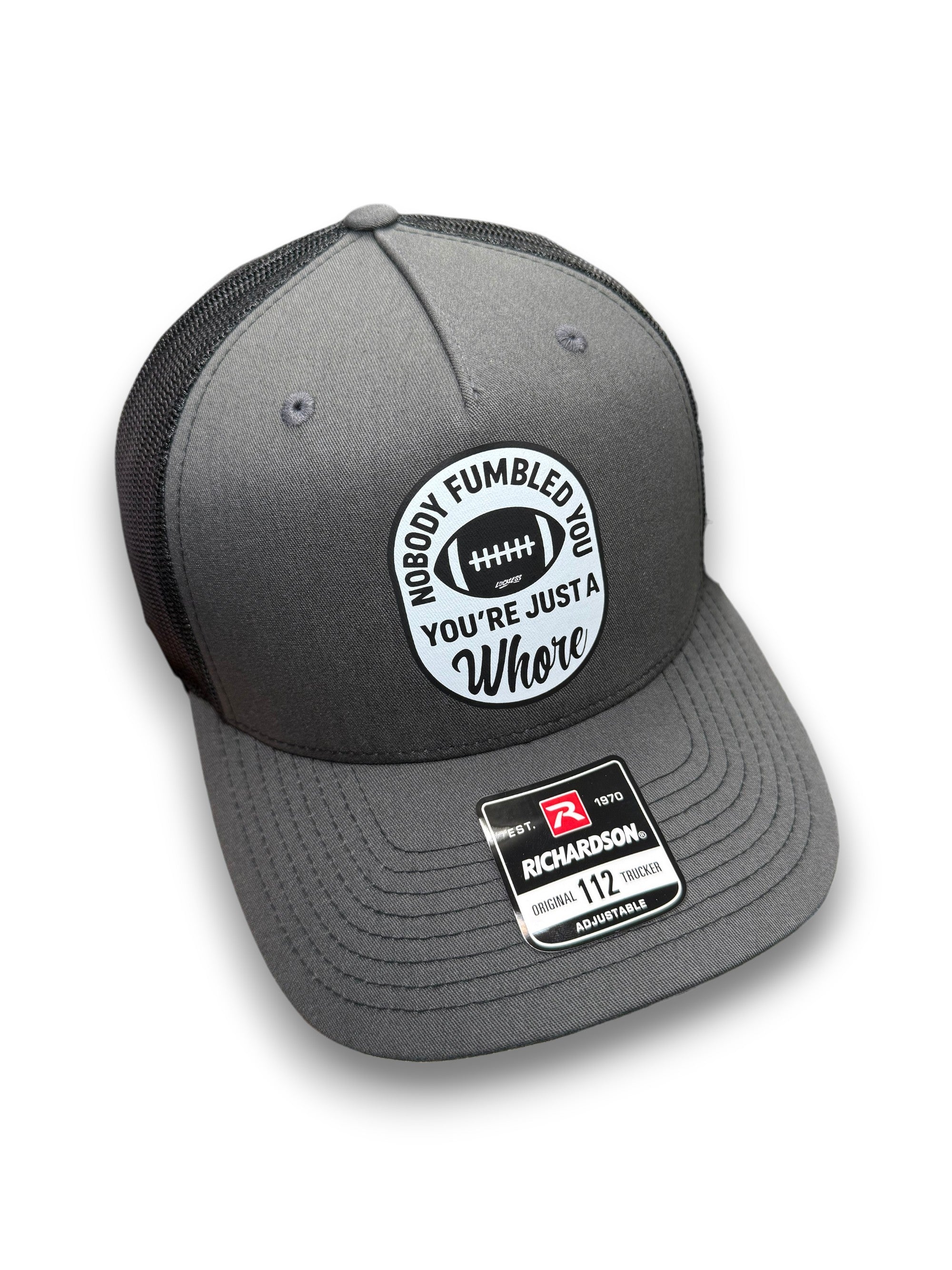 Nobody Fumbled You Trucker Hat