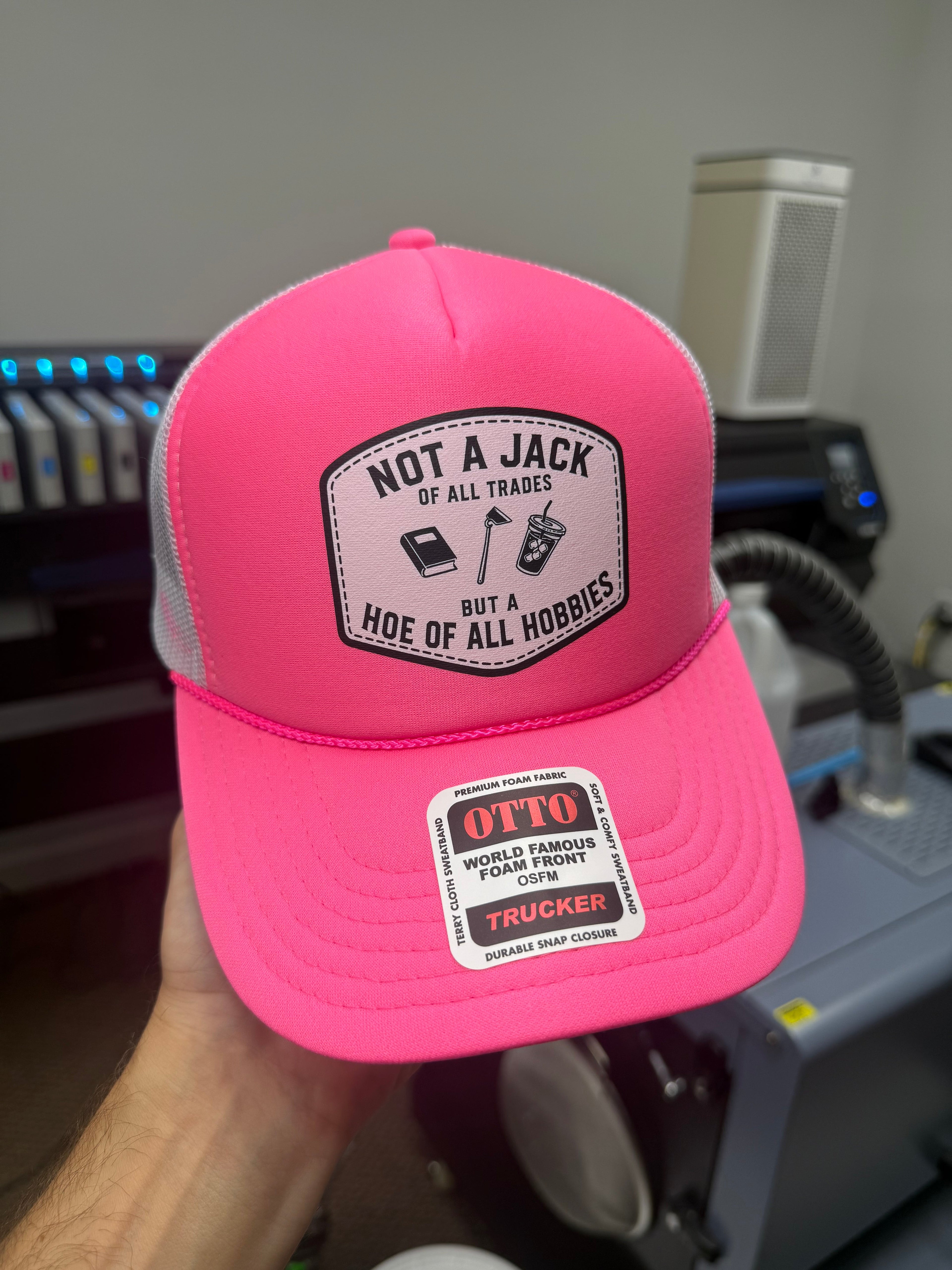 Not A Jack Of All Trades But A Hoe Of All Hobbies Trucker Hat