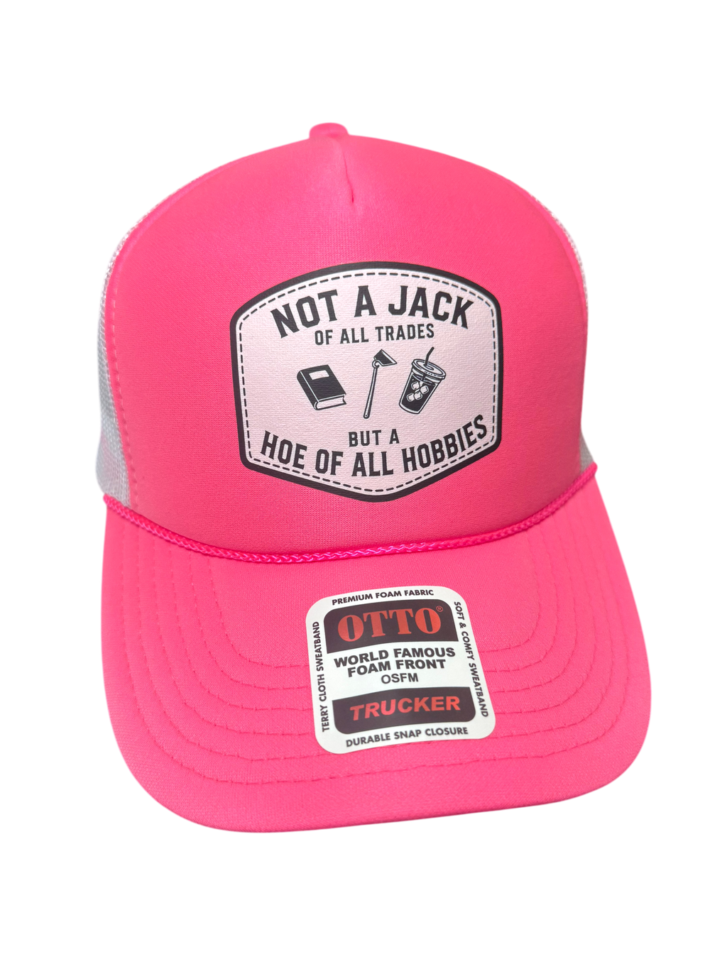 Not A Jack Of All Trades But A Hoe Of All Hobbies Trucker Hat