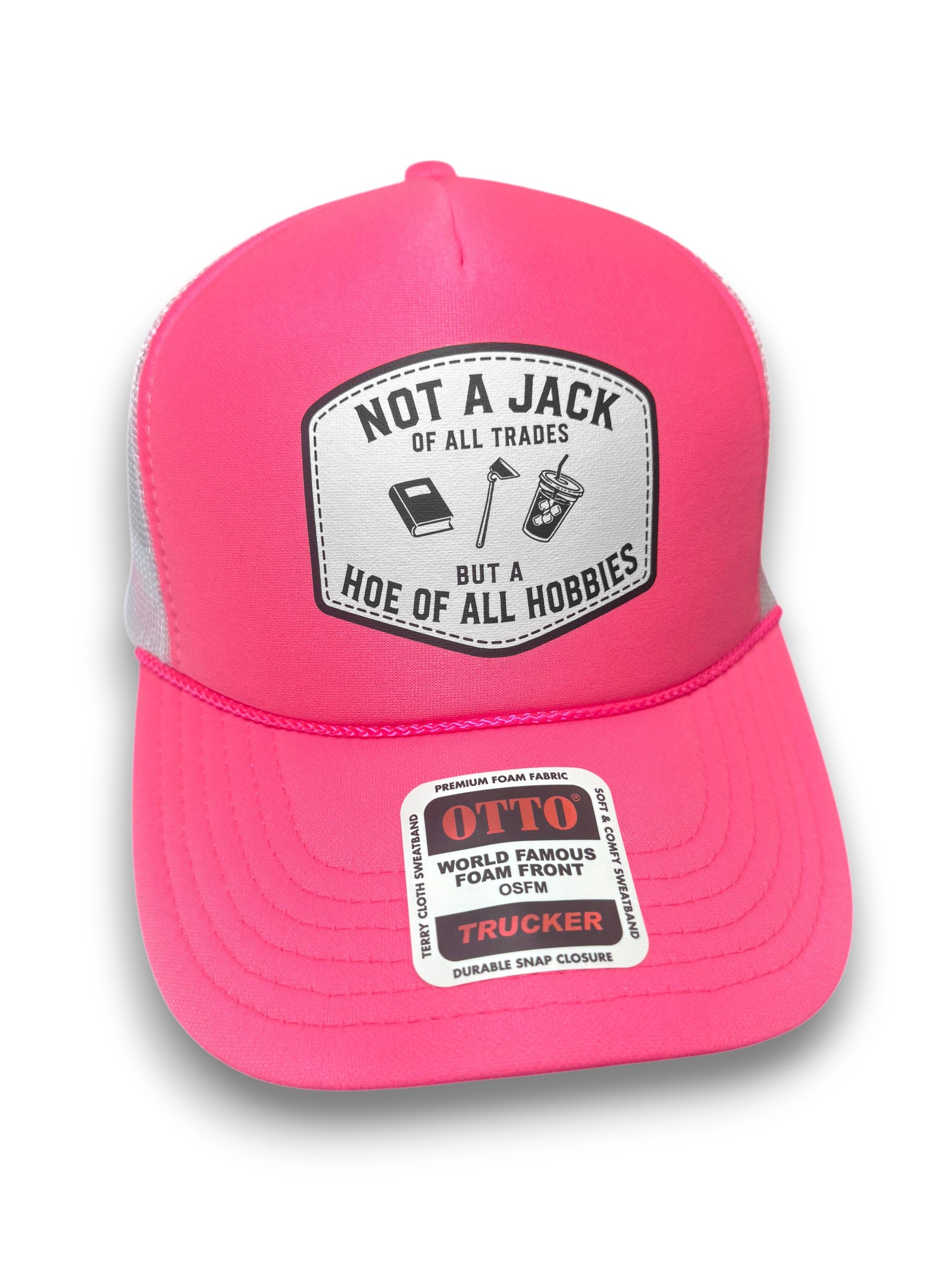 Not A Jack Of All Trades But A Hoe Of All Hobbies Trucker Hat