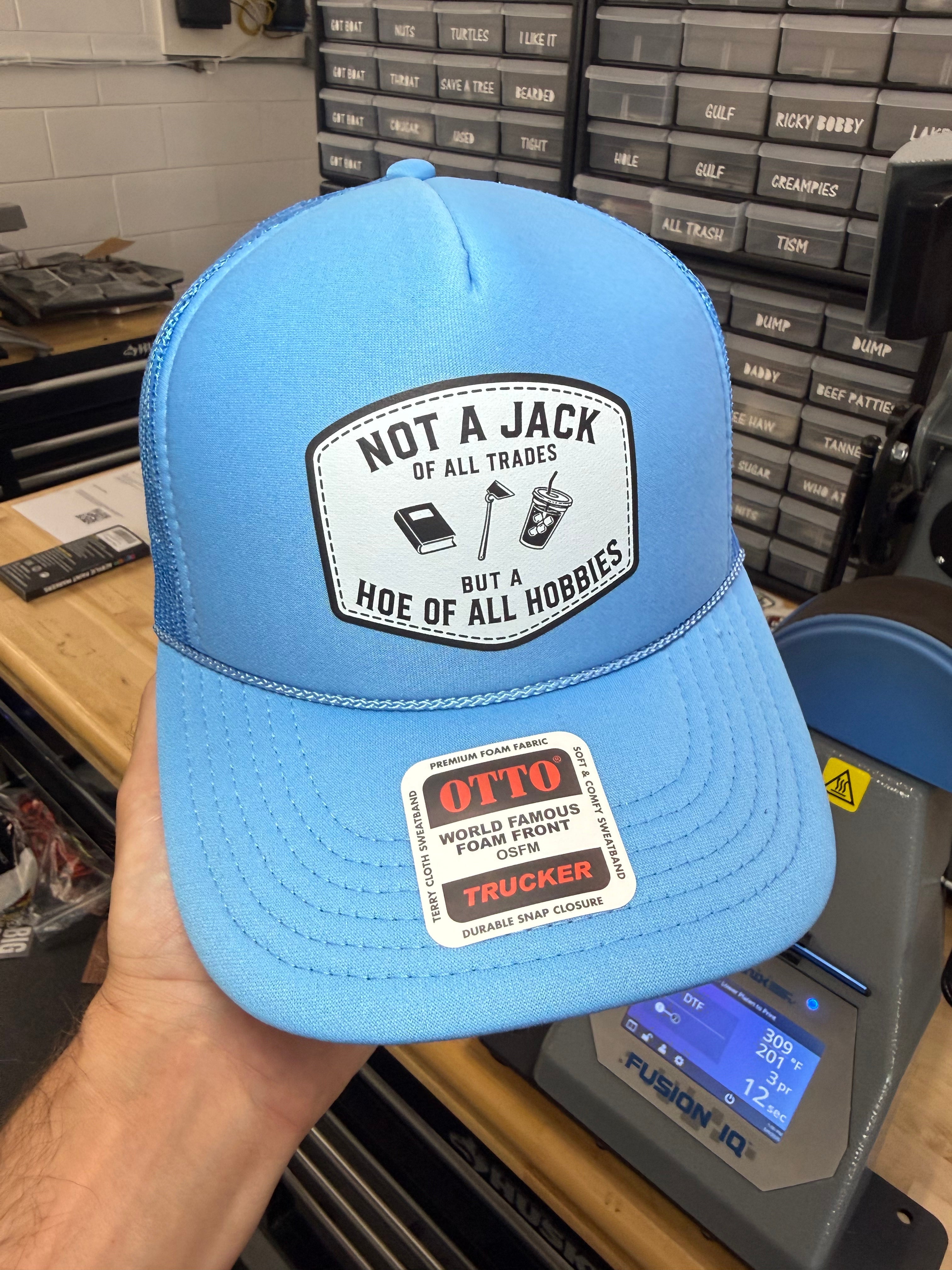 Not A Jack Of All Trades But A Hoe Of All Hobbies Trucker Hat