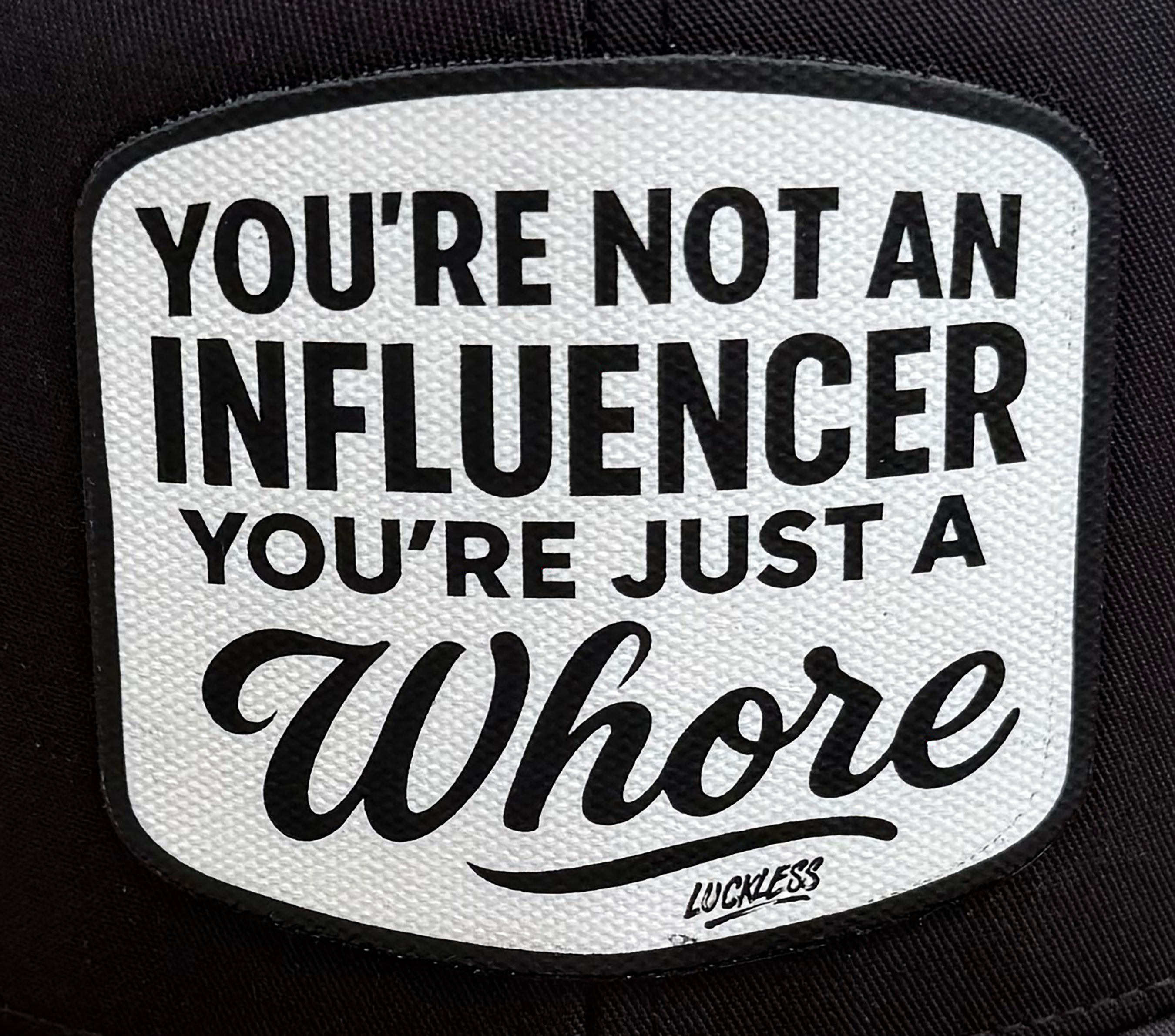 You're Not An Influencer You're Just A Whore | Canvas Patch Trucker Hat