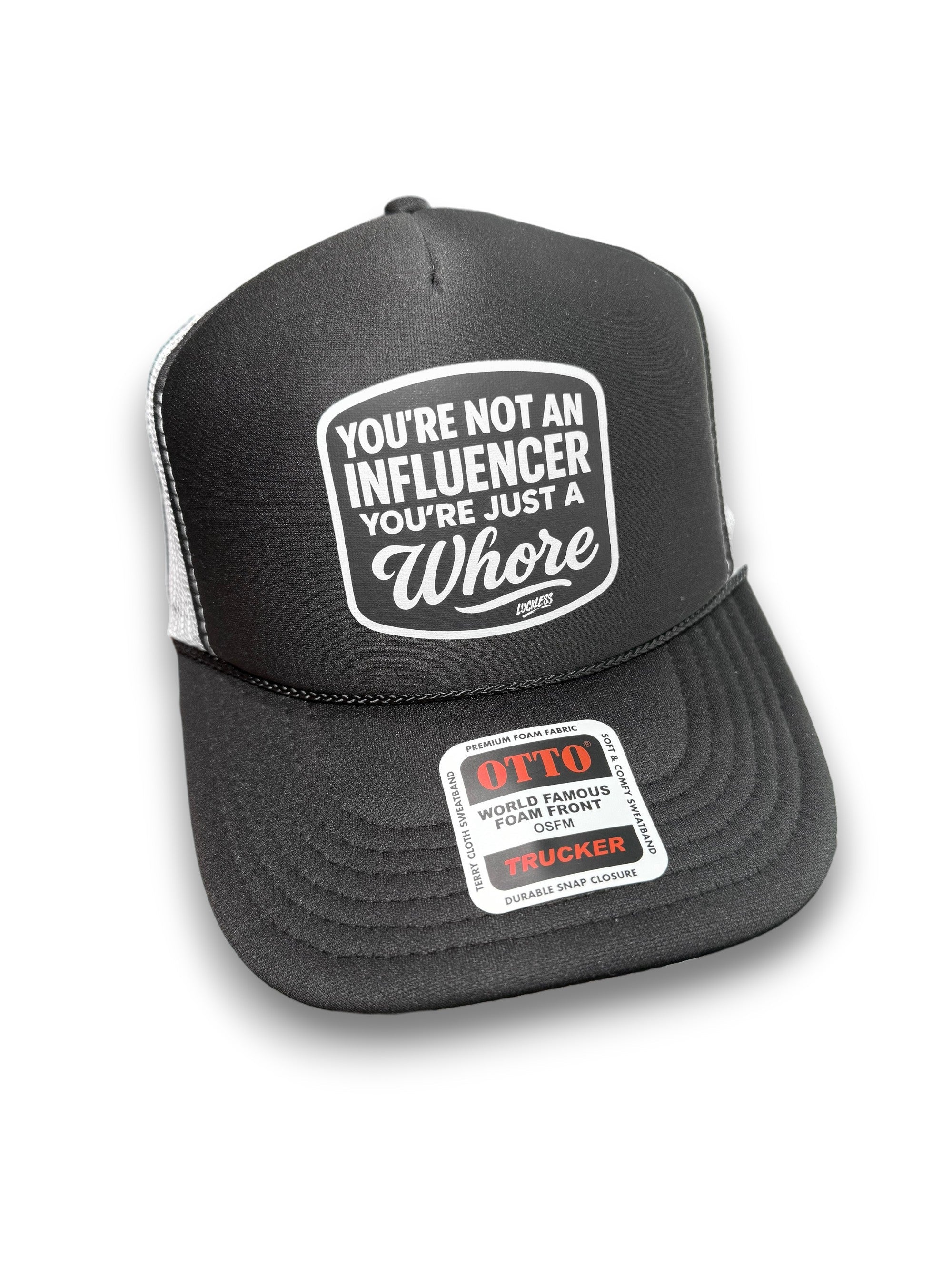 You're Not An Influencer You're Just A Whore Trucker Hat