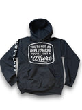 You're Not An Influencer You're Just A Whore Hoodie