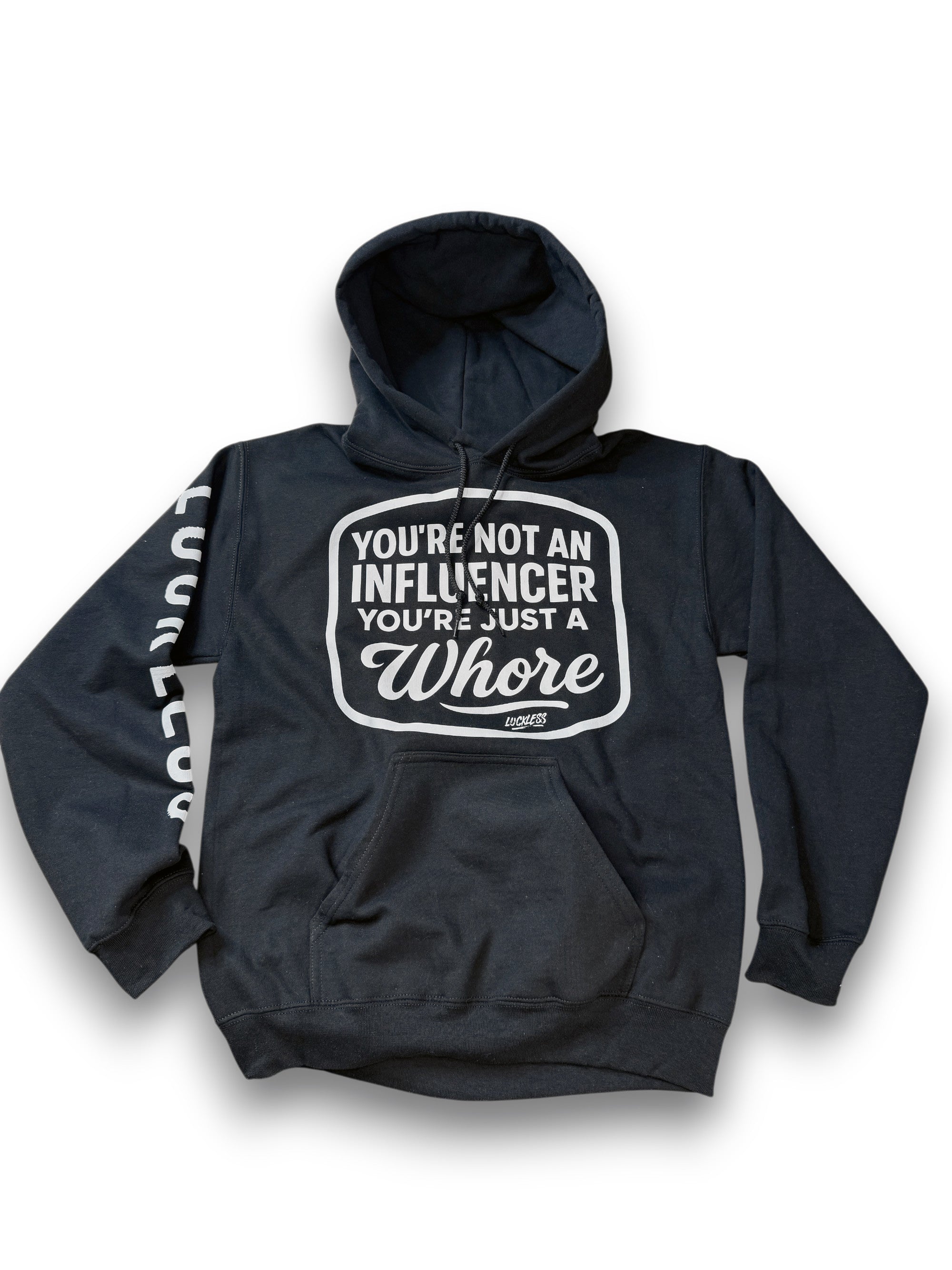 You're Not An Influencer You're Just A Whore Hoodie