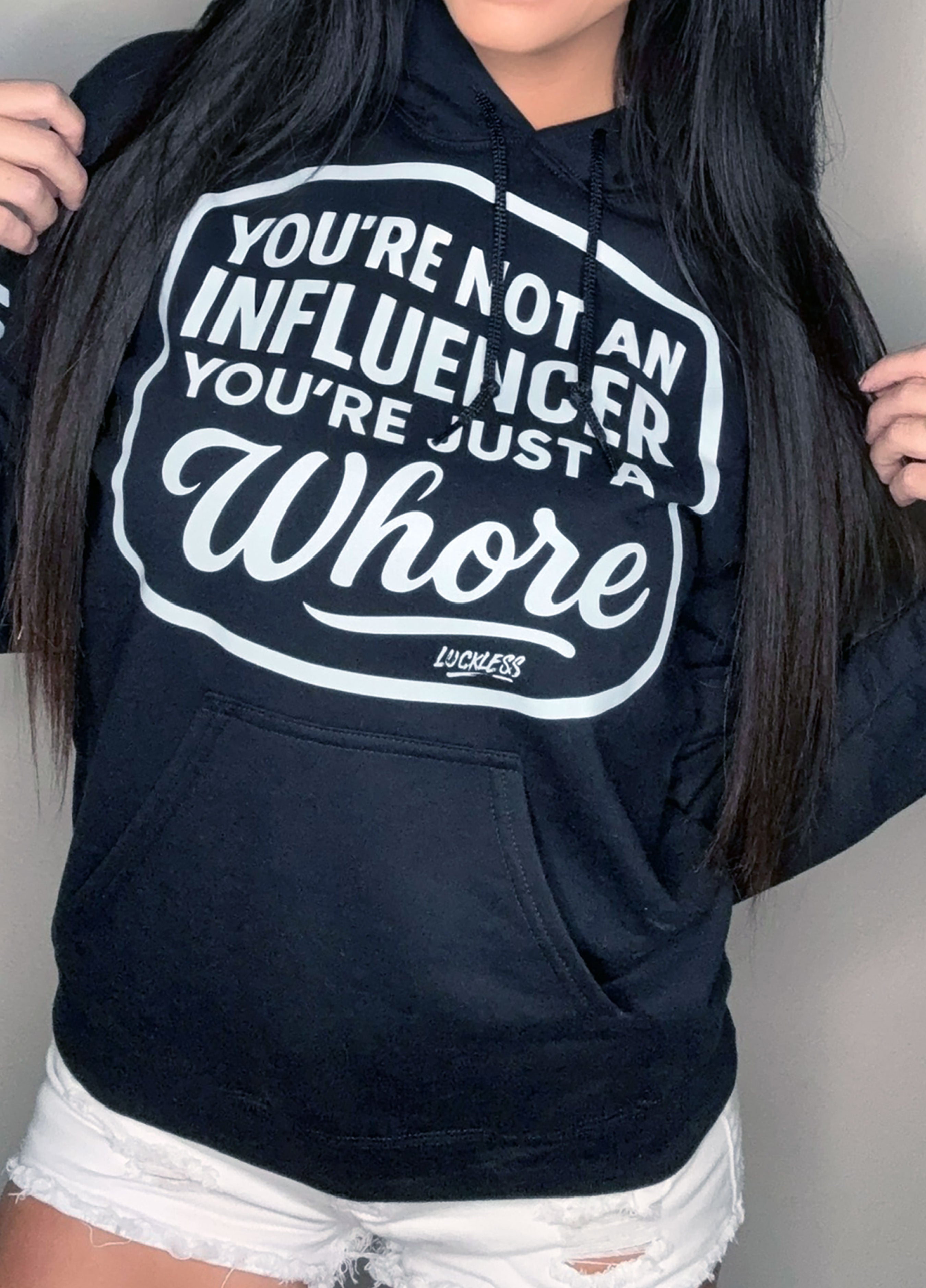 You're Not An Influencer You're Just A Whore Hoodie