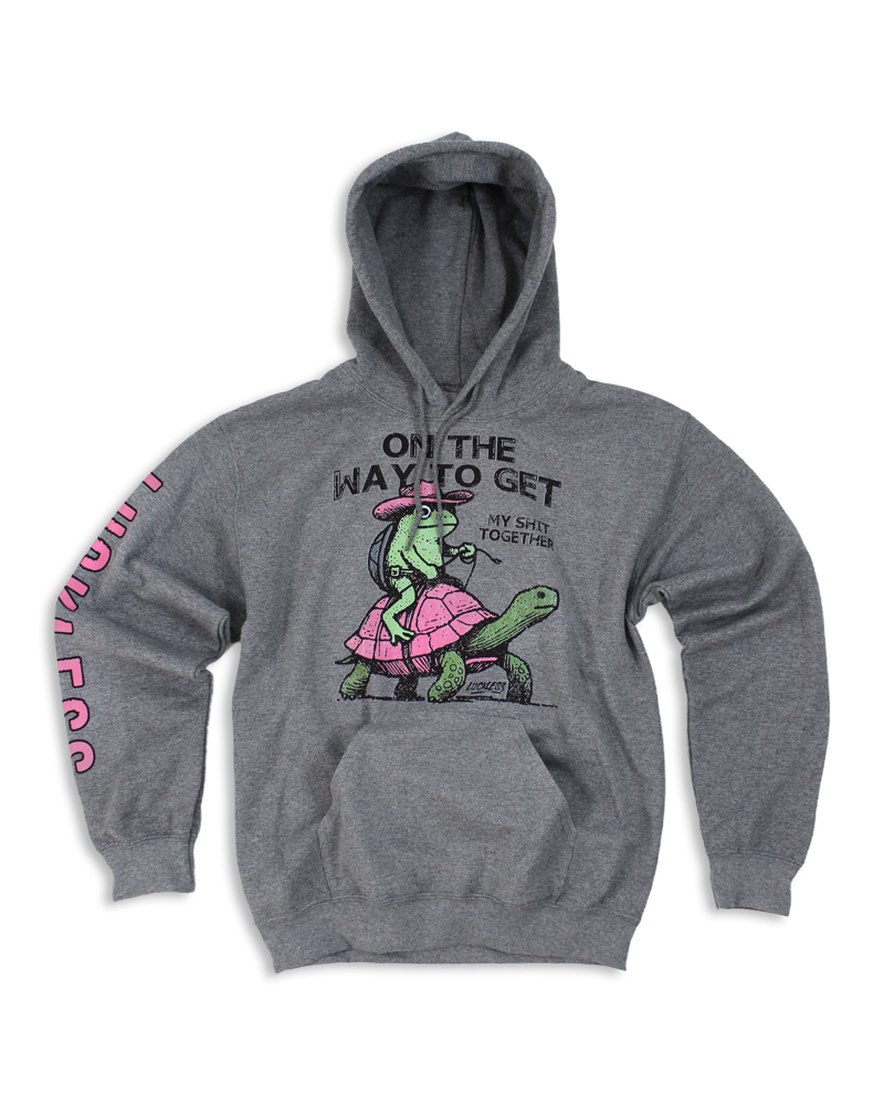 On The Way To Get My Shit Together Hoodie