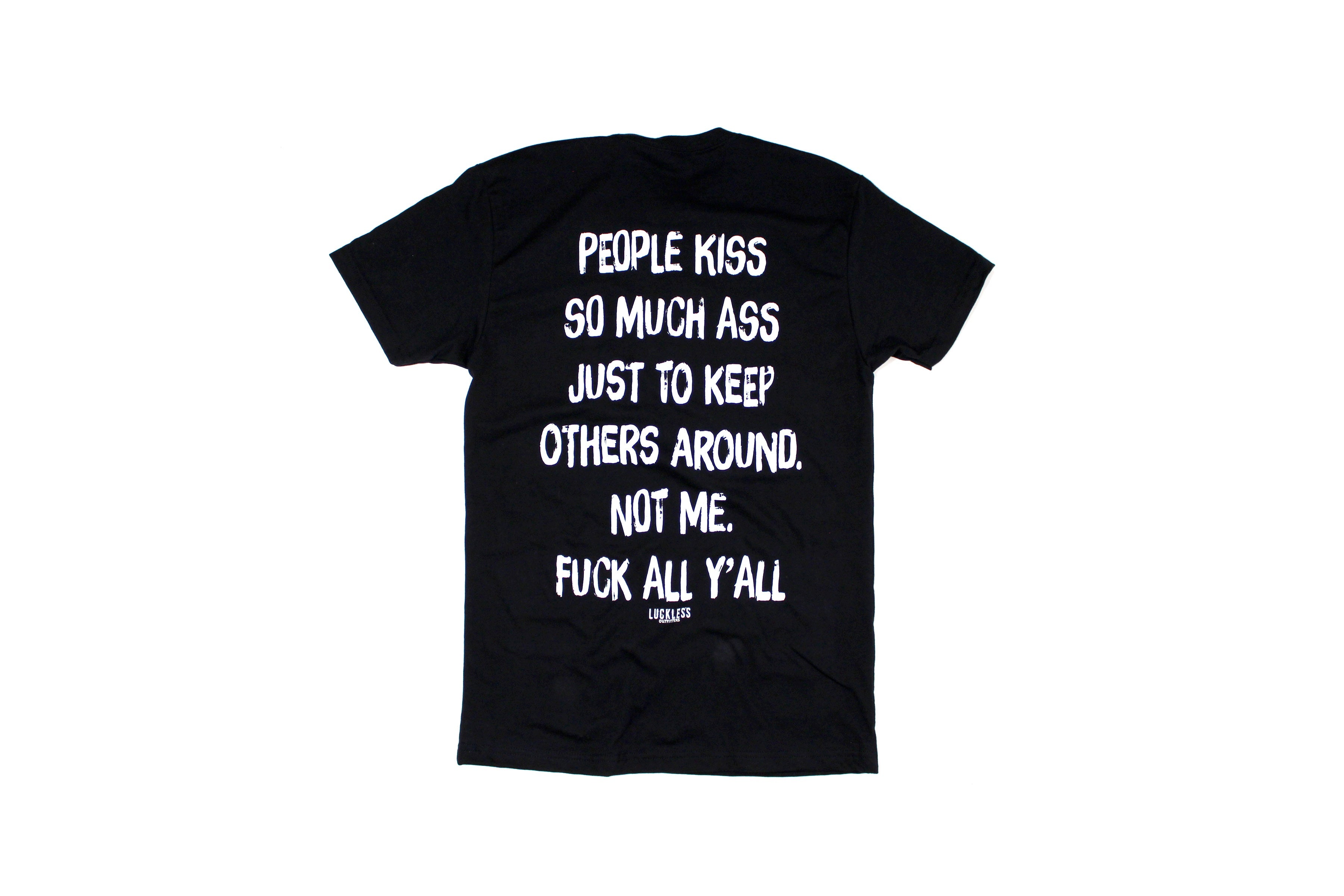 People Kiss So Much Ass | Tee