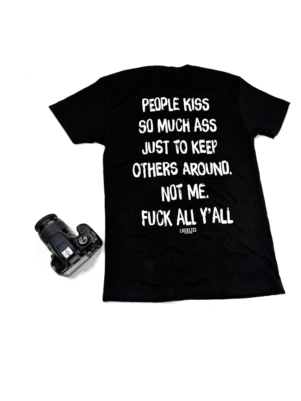 People Kiss So Much Ass | Tee
