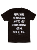 People Kiss So Much Ass | Tee