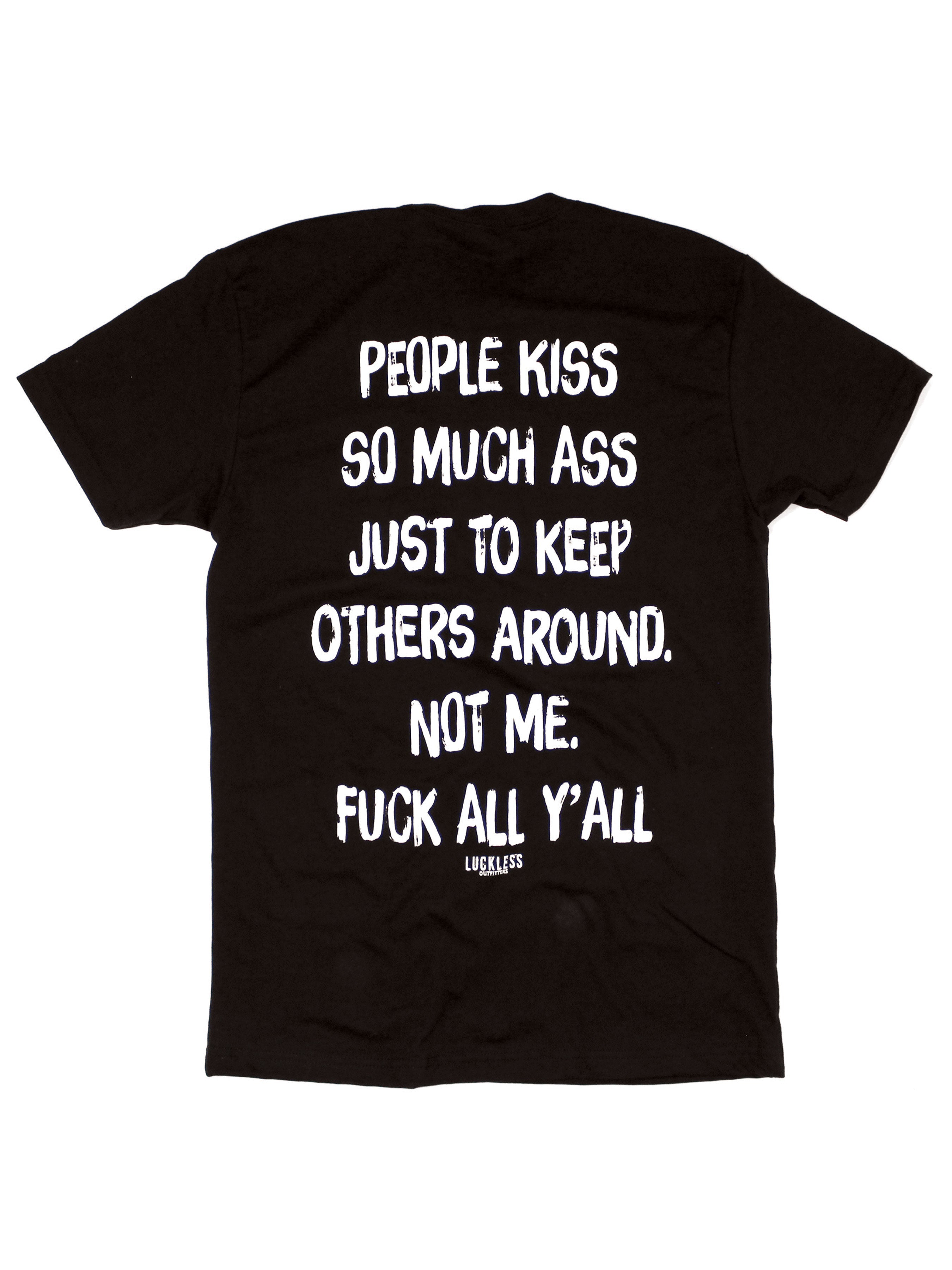 People Kiss So Much Ass | Tee