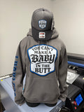 You Can't Make A Baby In The Butt Hoodie