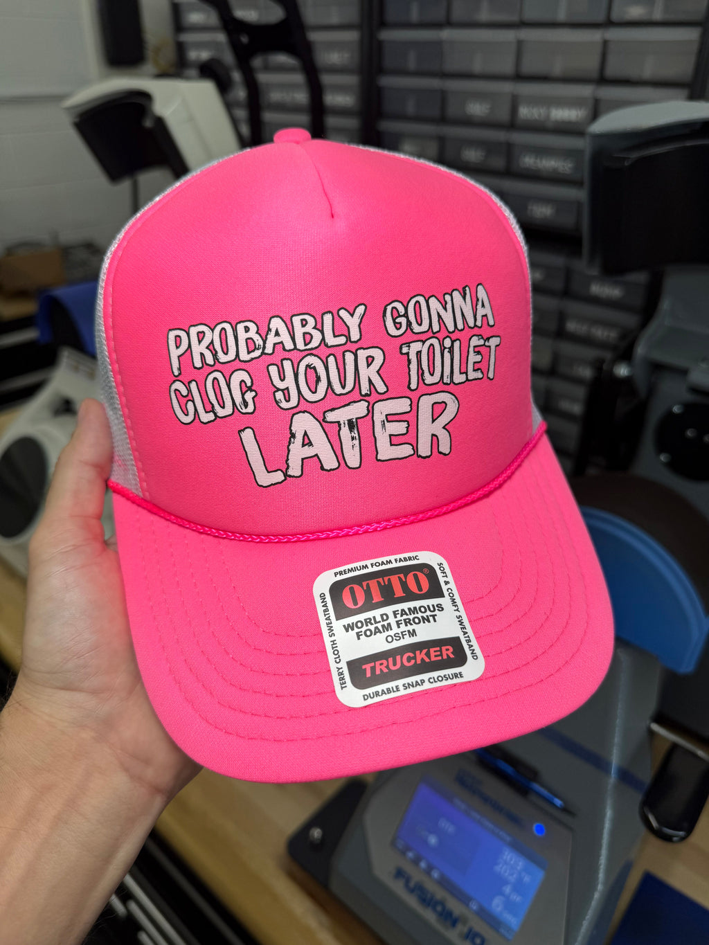 Probably Gonna Clog Your Toilet Later Trucker Hat
