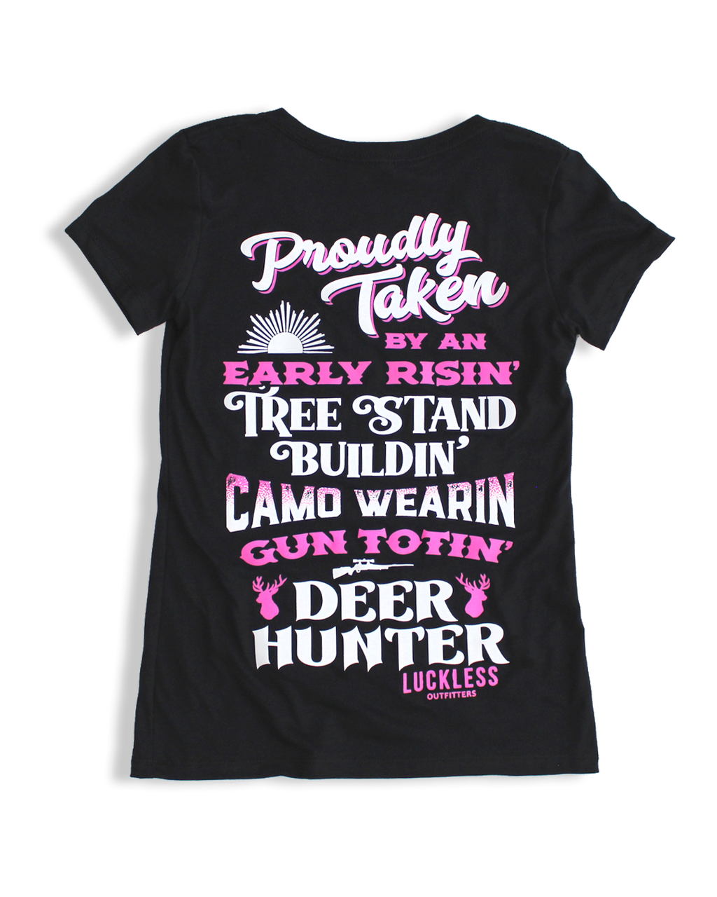 Proudly Taken By A Deer Hunter Tee