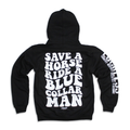 Save a Horse Ride A Blue Collar Man Hoodie
