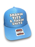 Shakin' Tits & Takin' Shits Trucker Hat