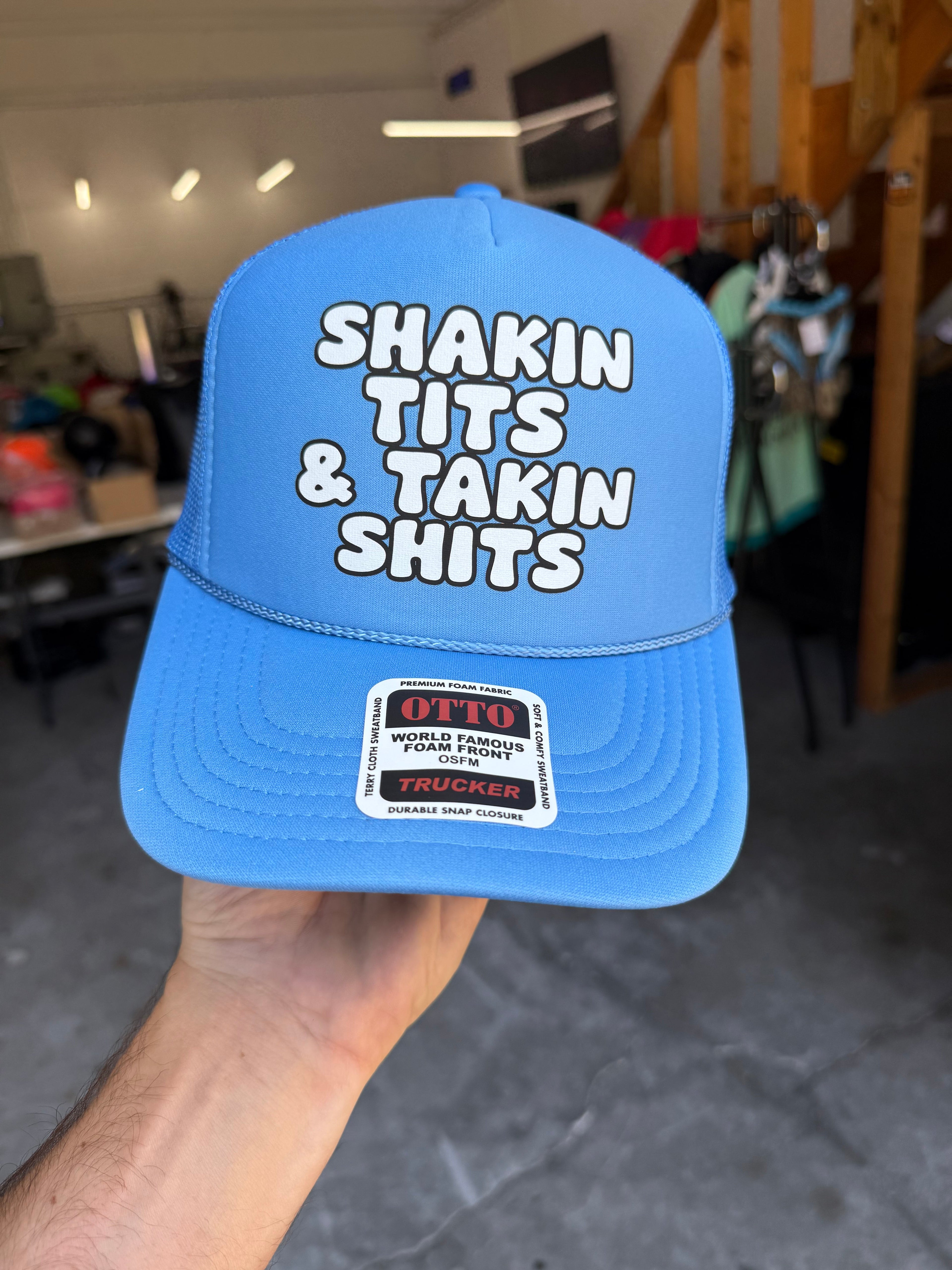 Shakin' Tits & Takin' Shits Trucker Hat