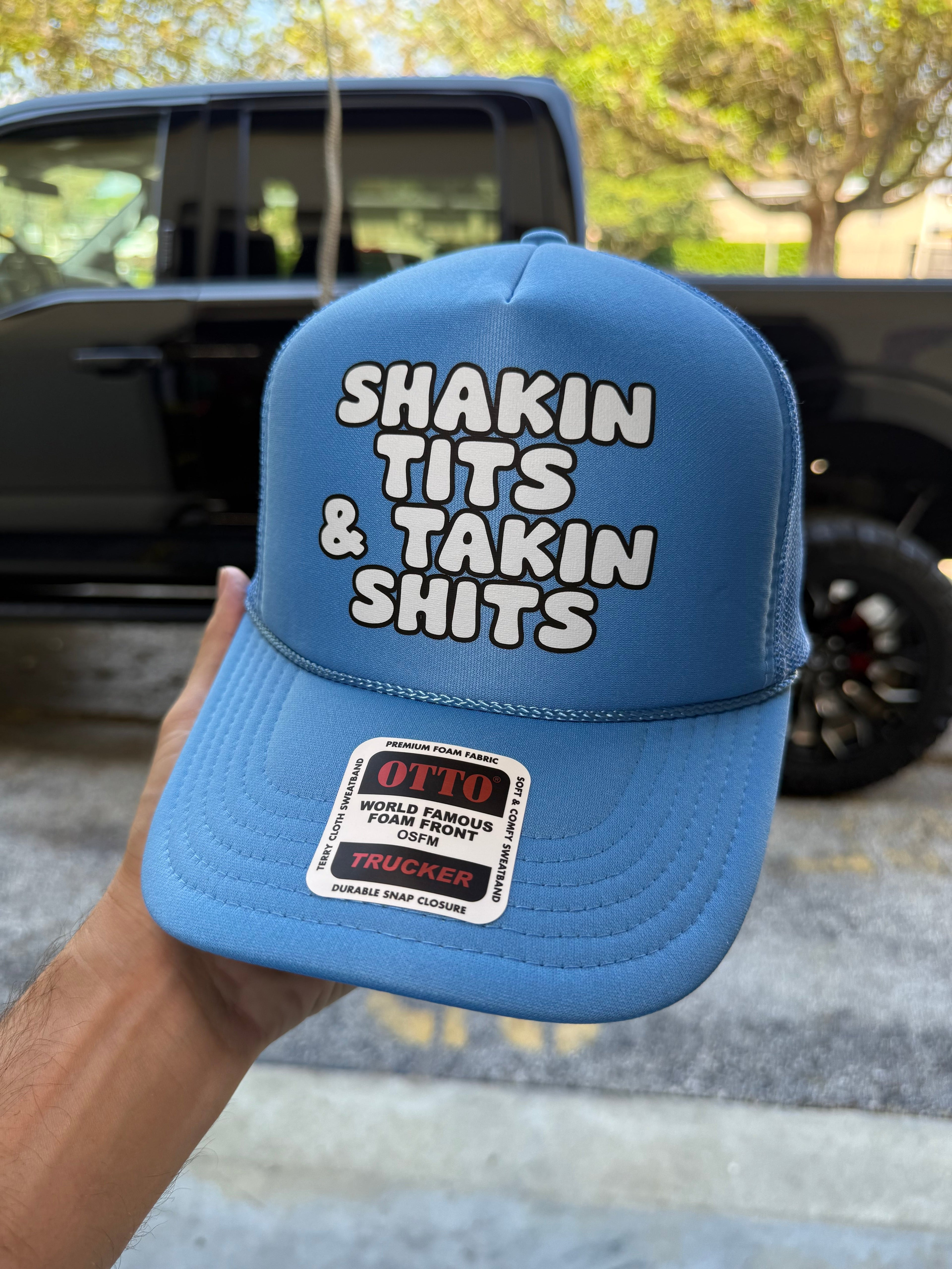 Shakin' Tits & Takin' Shits Trucker Hat