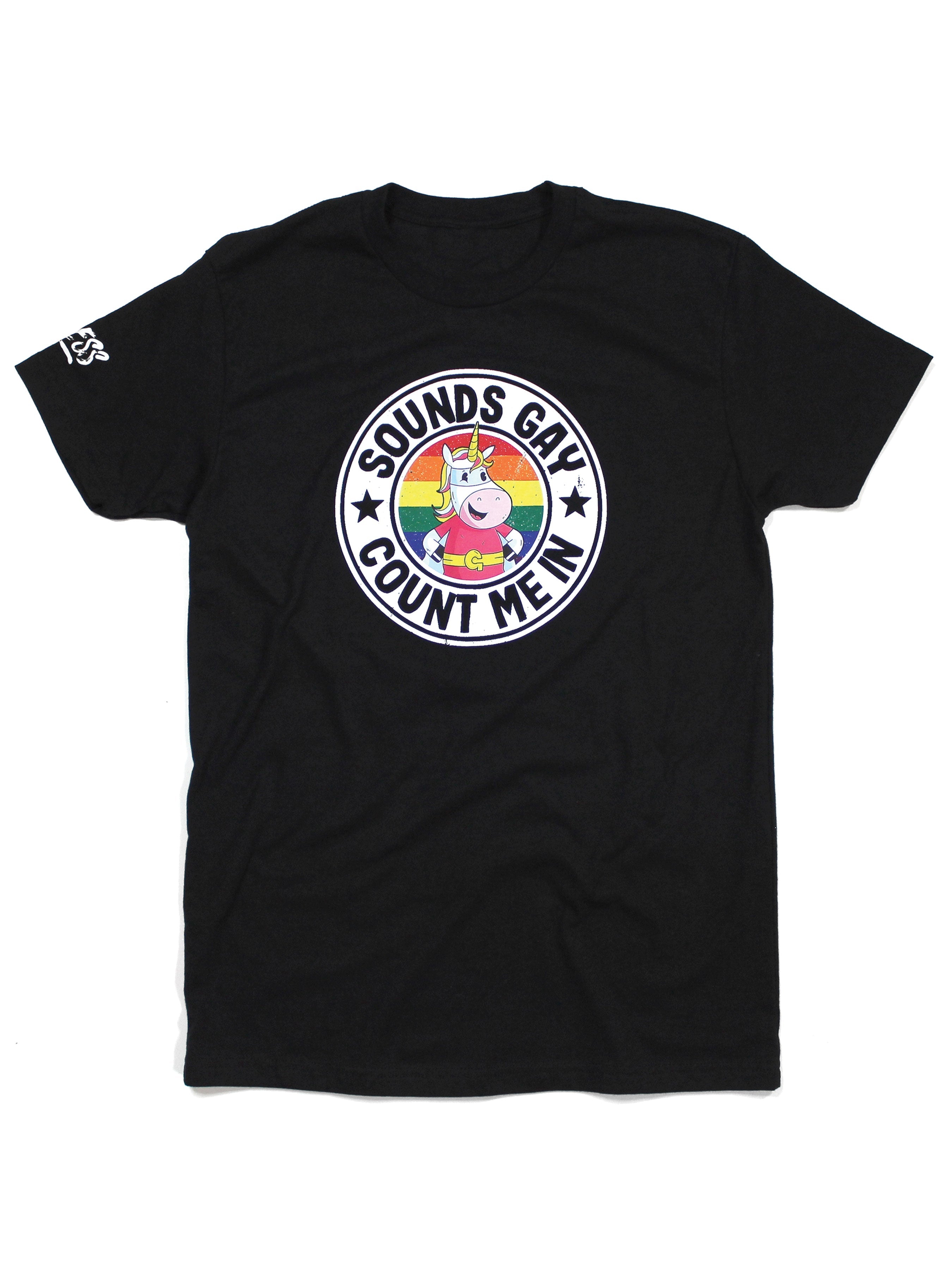 Sounds Gay Count Me In Tee