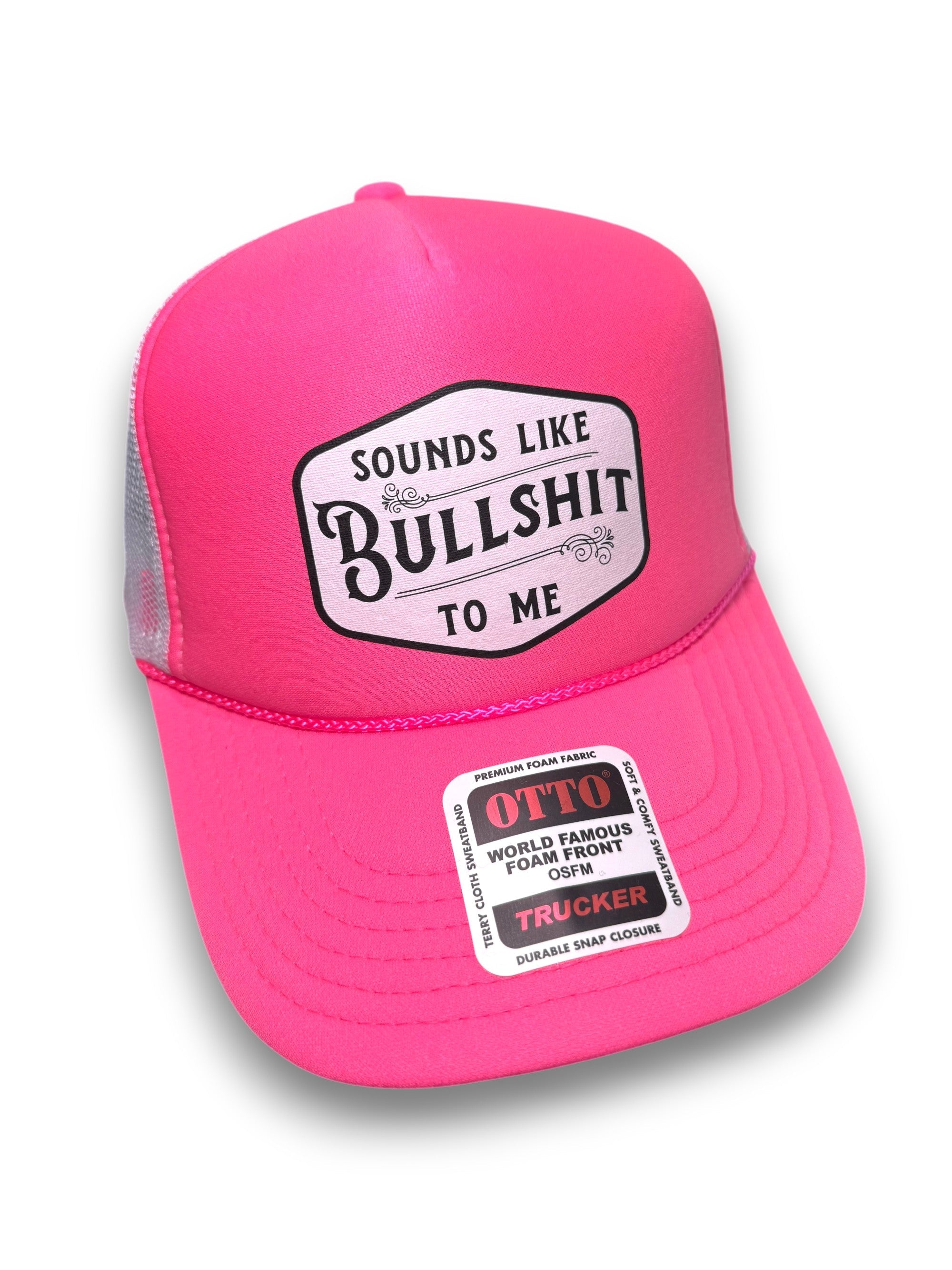 Sounds Like Bullshit To Me Trucker Hat