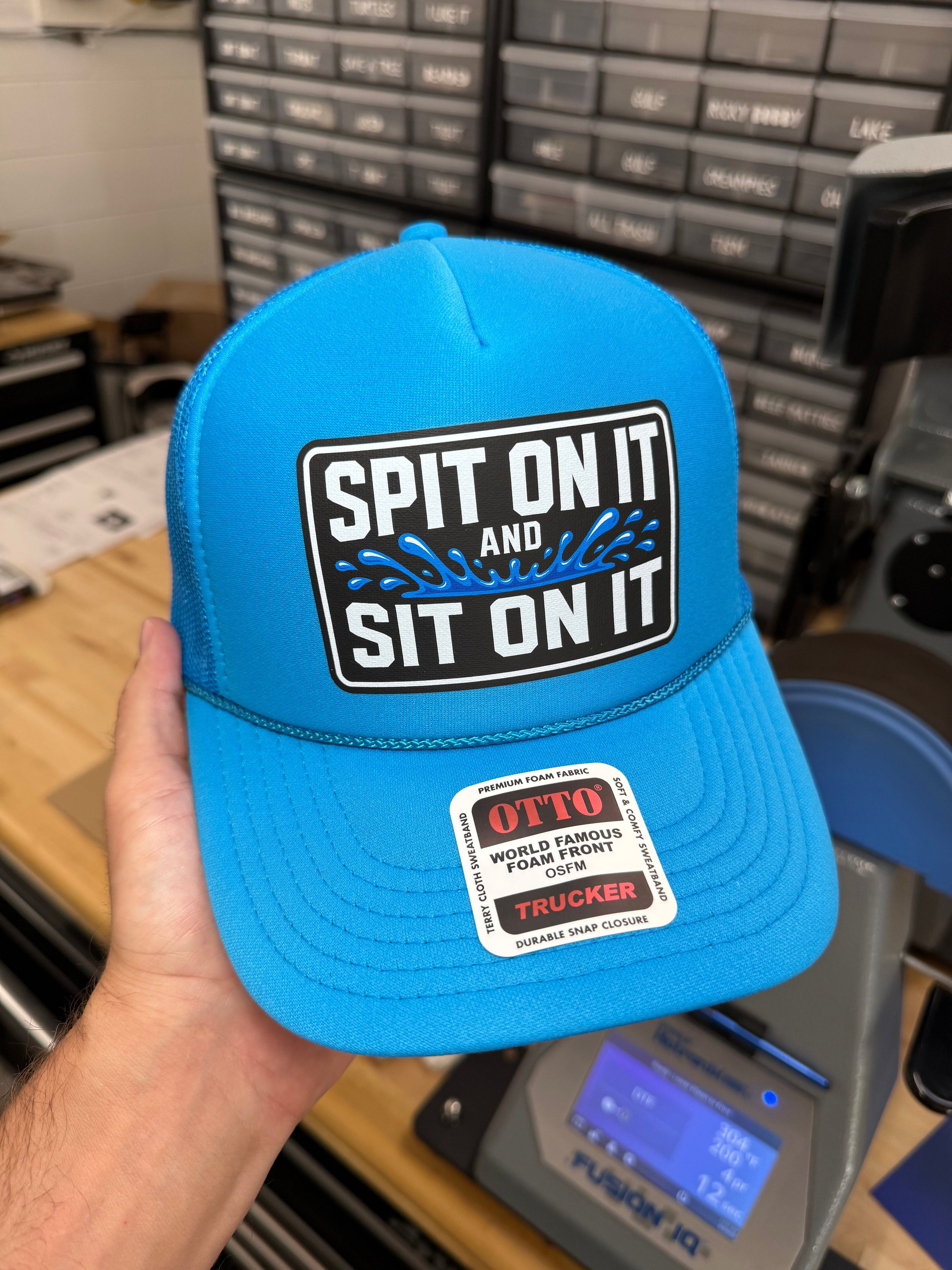 Spit On It and Sit On It Foam Trucker Hat