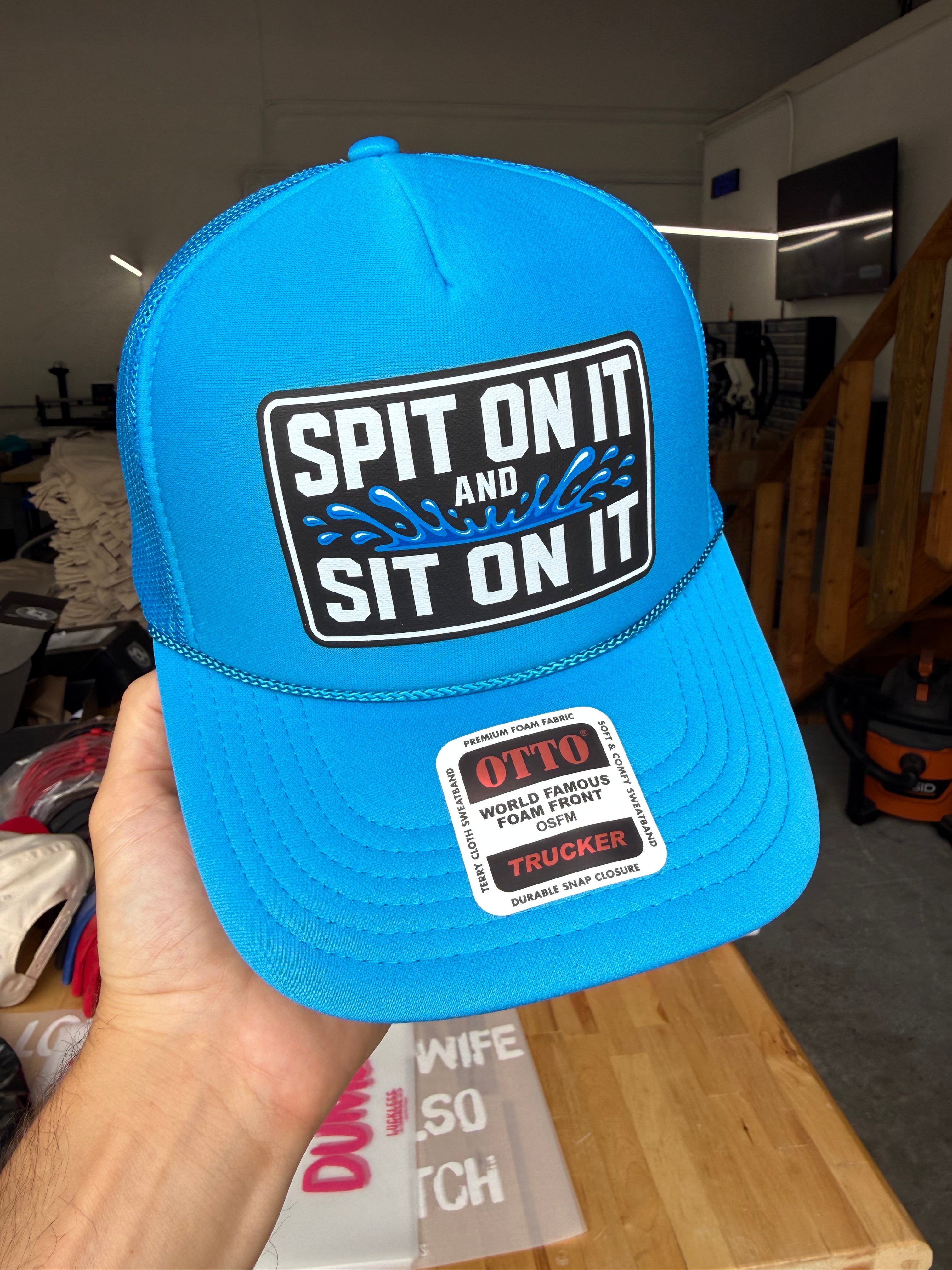 Spit On It and Sit On It Foam Trucker Hat