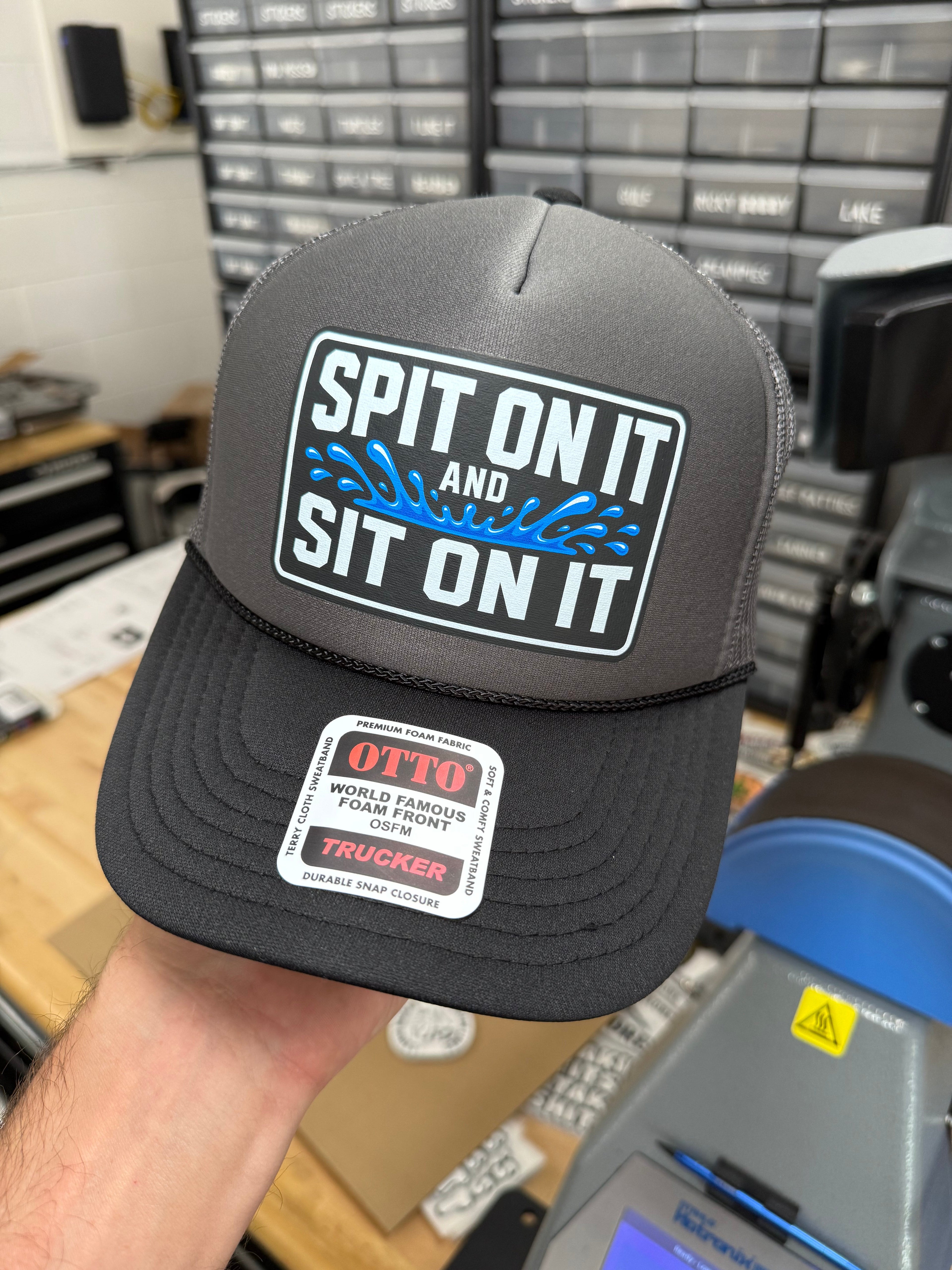Spit On It and Sit On It Foam Trucker Hat