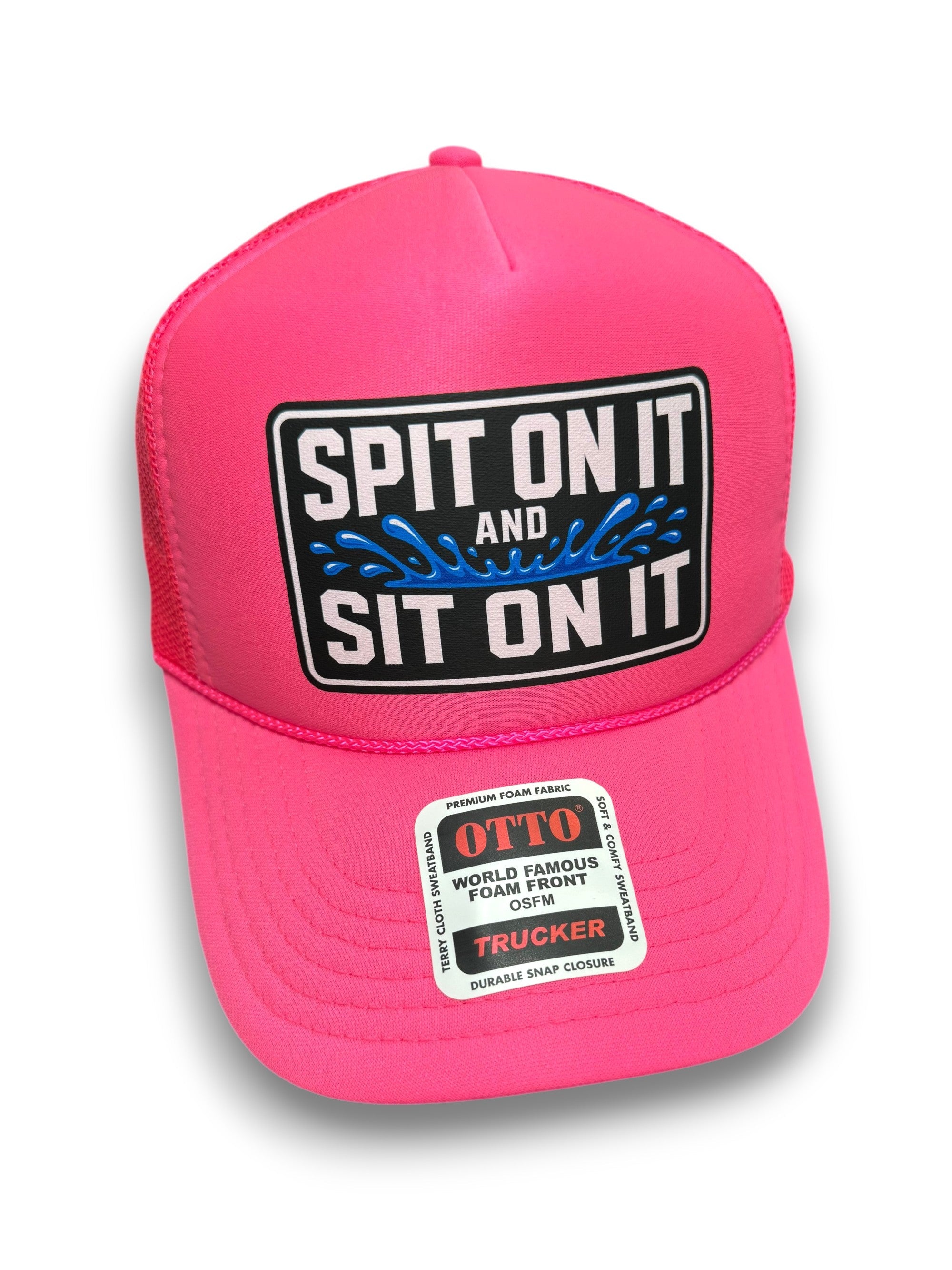 Spit On It and Sit On It Foam Trucker Hat