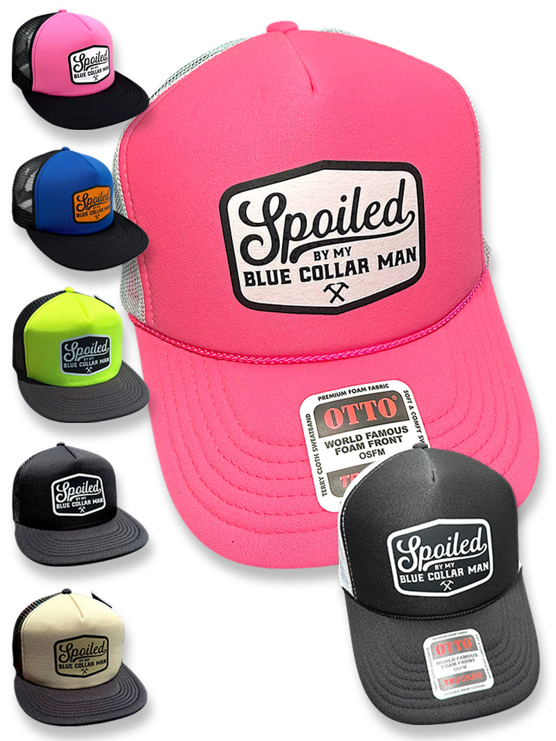 Spoiled By My Blue Collar Man Trucker Hat