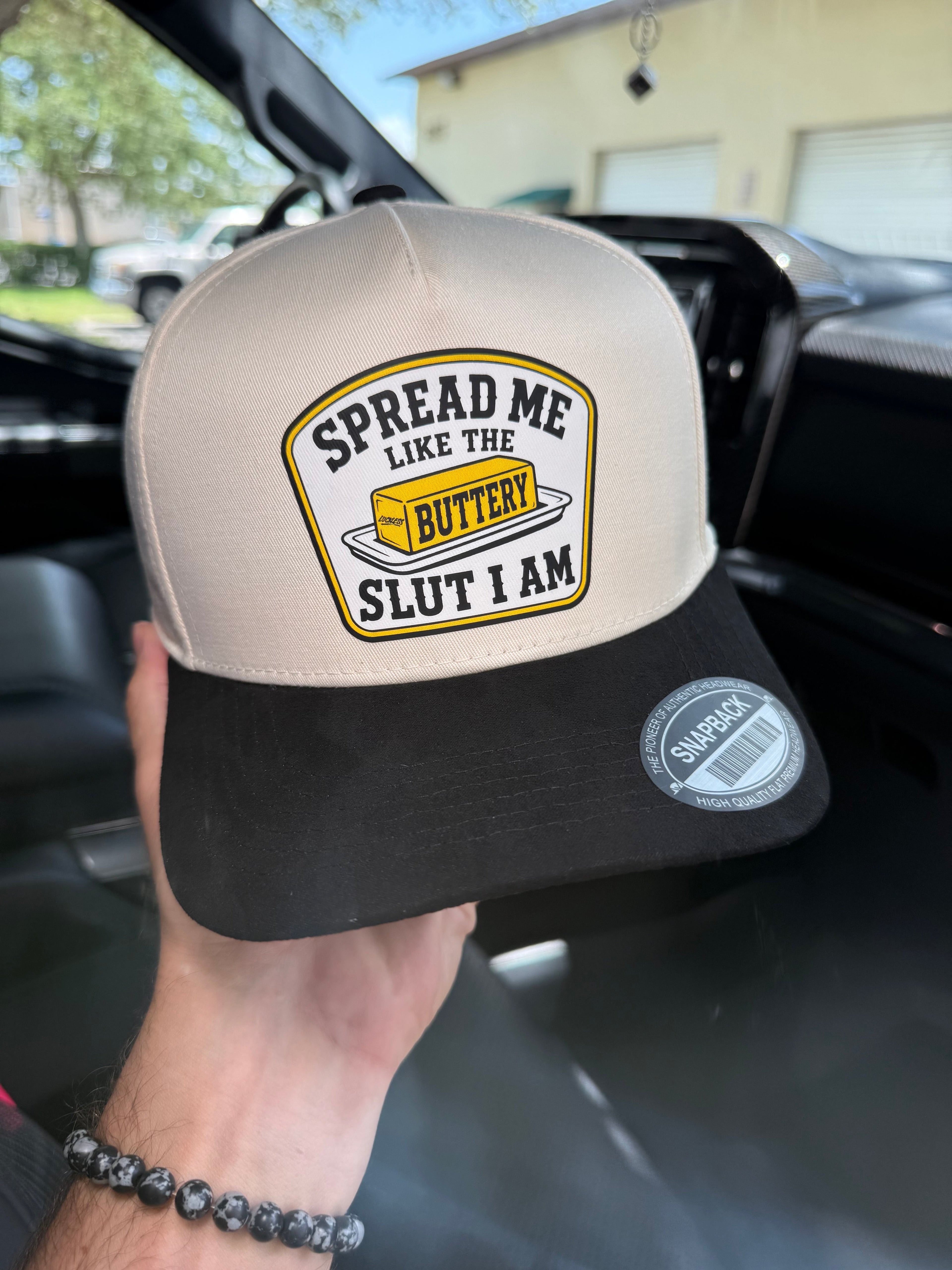 Spread Me Like The Buttery Slut I Am | Snapback