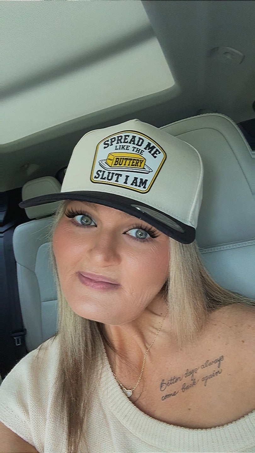 Spread Me Like The Buttery Slut I Am | Snapback