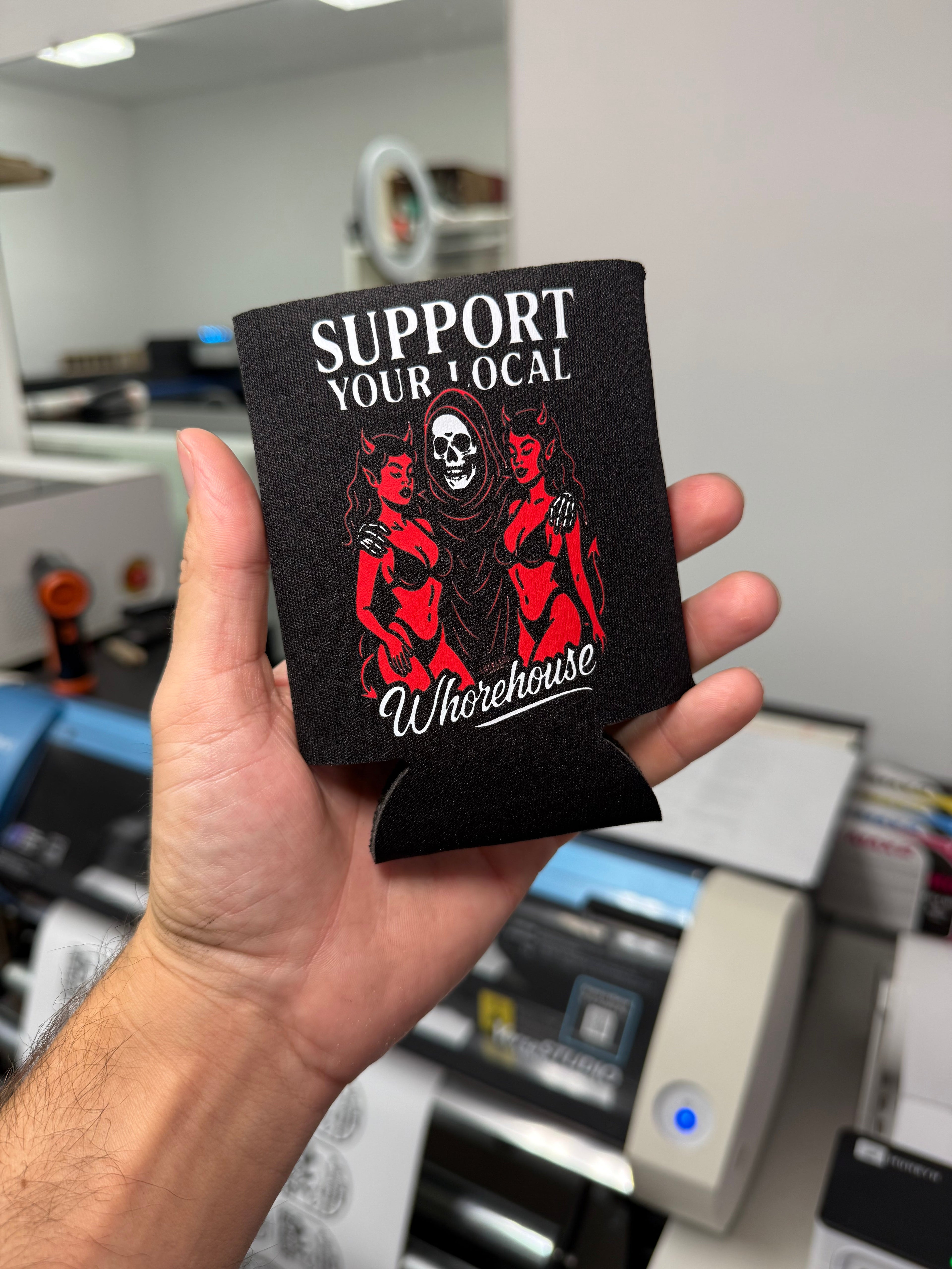 Support Your Local Whorehouse Koozie
