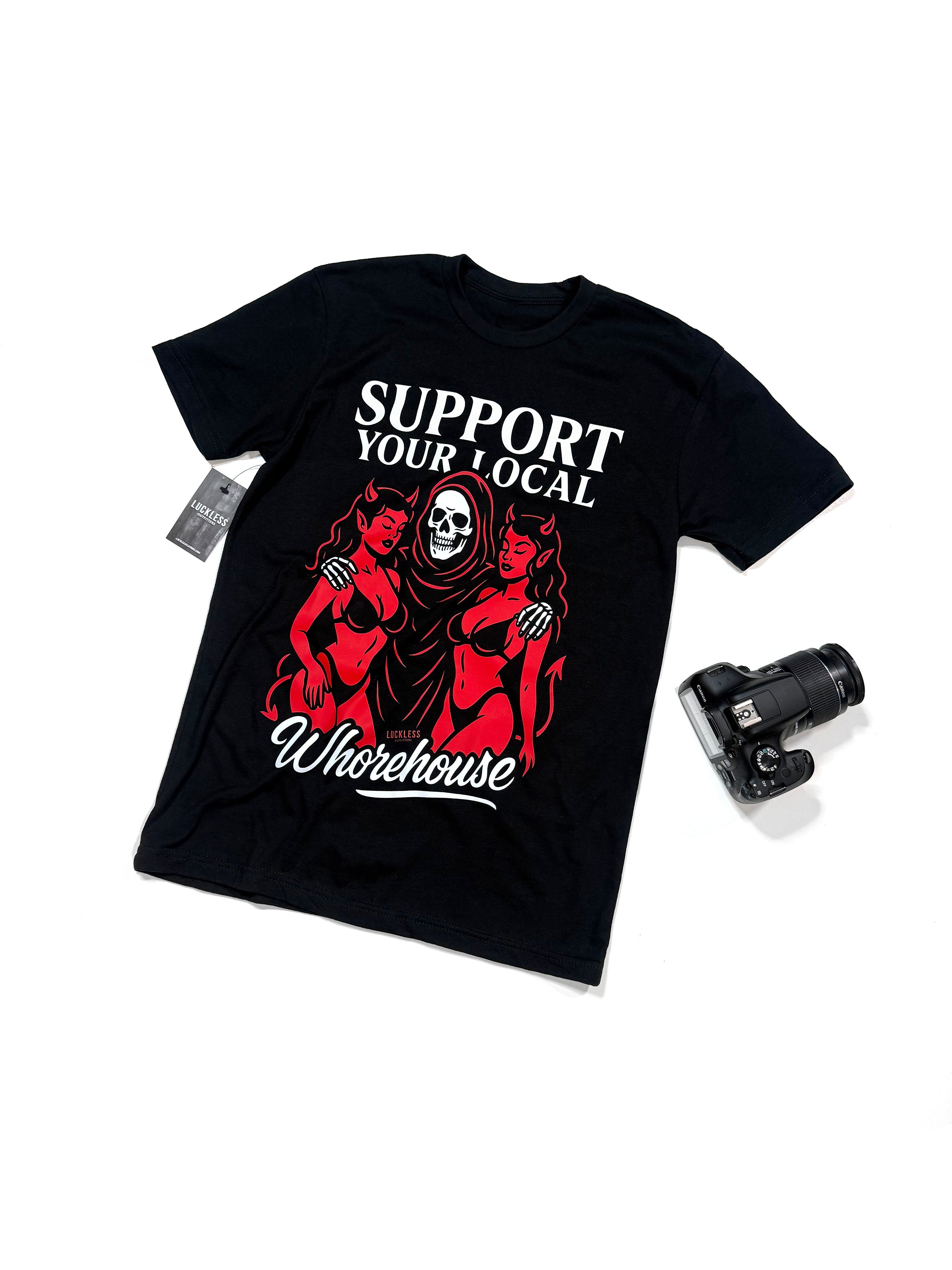 Support Your Local Whorehouse Tee