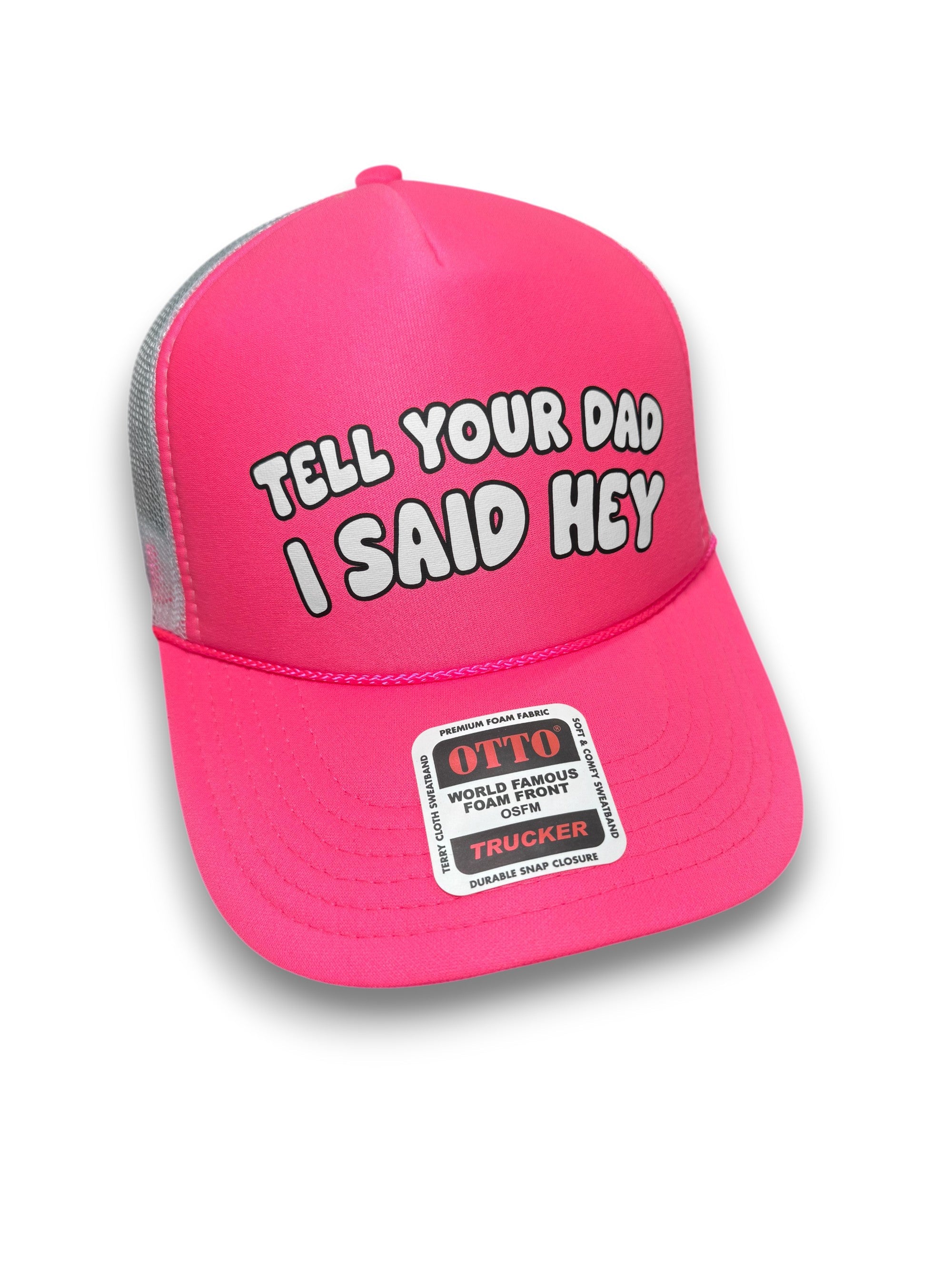 Tell Your Dad I Said Hey Trucker Hat