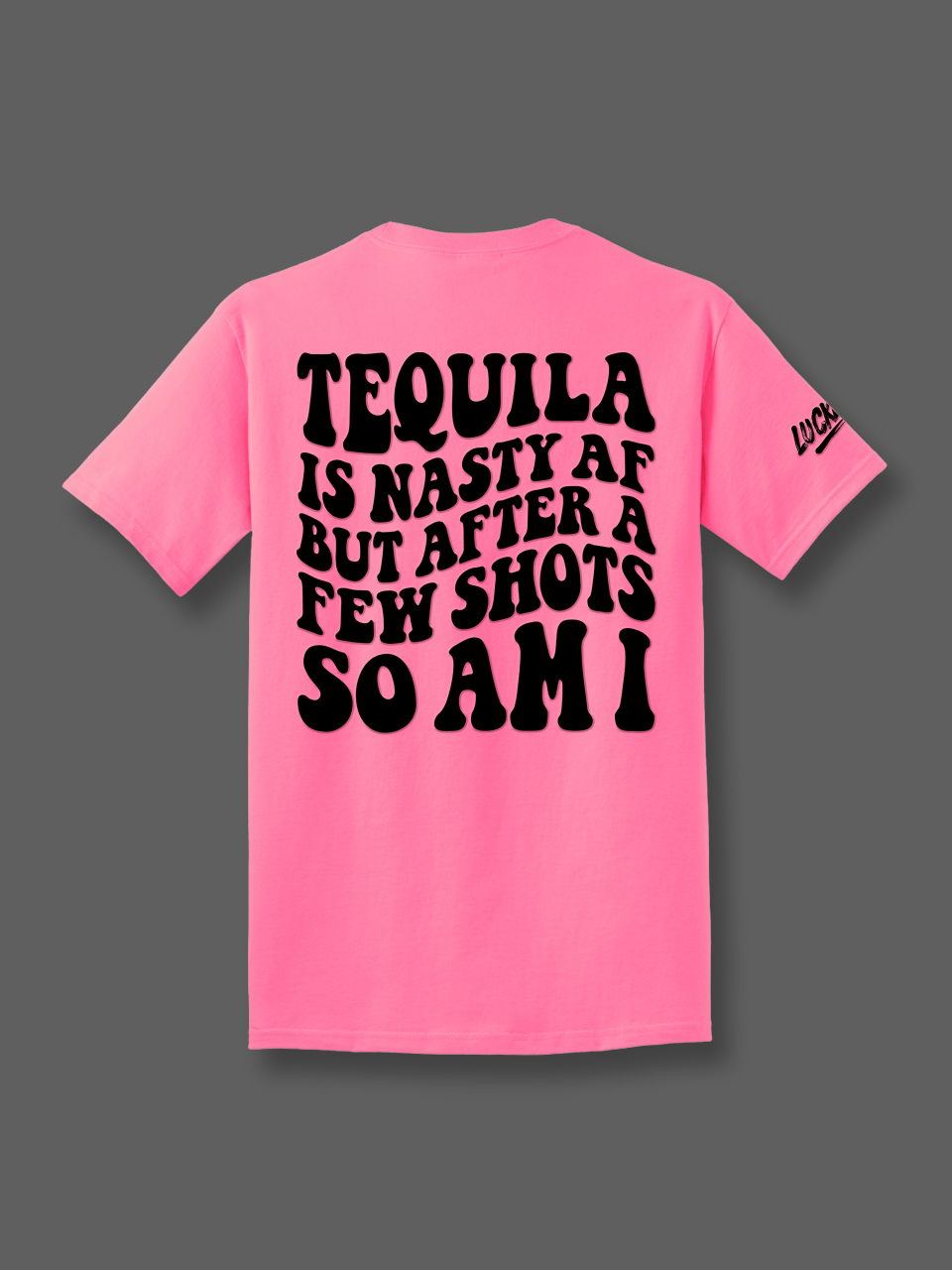Tequila is Nasty Tee