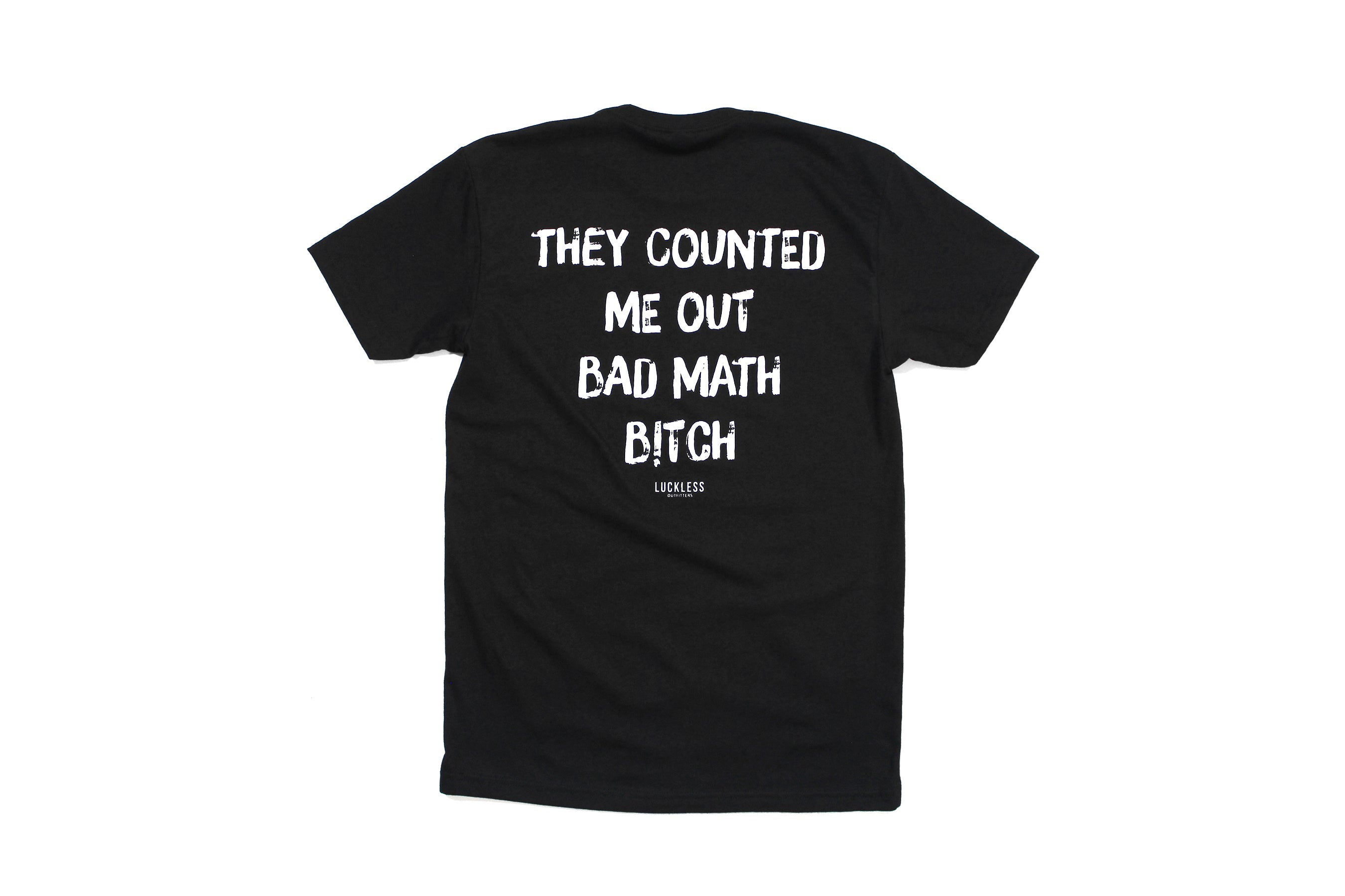 They Counted Me Out Bad Math Bitch Tee