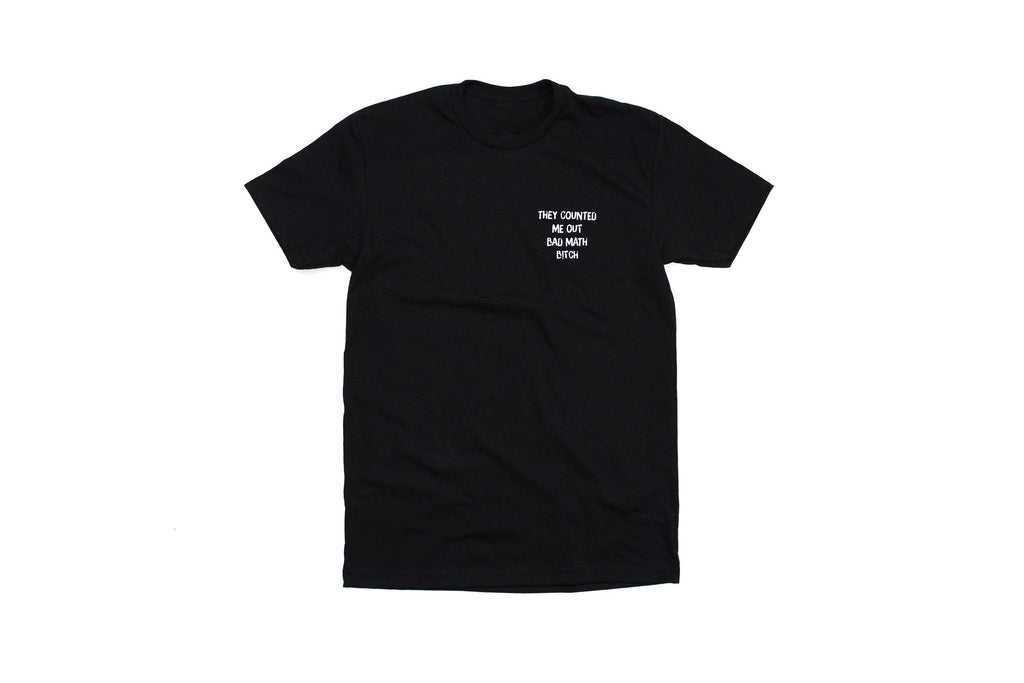 They Counted Me Out Bad Math Bitch Tee