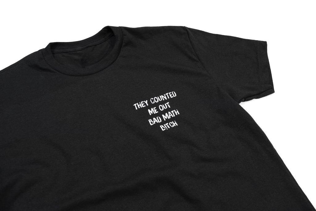 They Counted Me Out Bad Math Bitch Tee