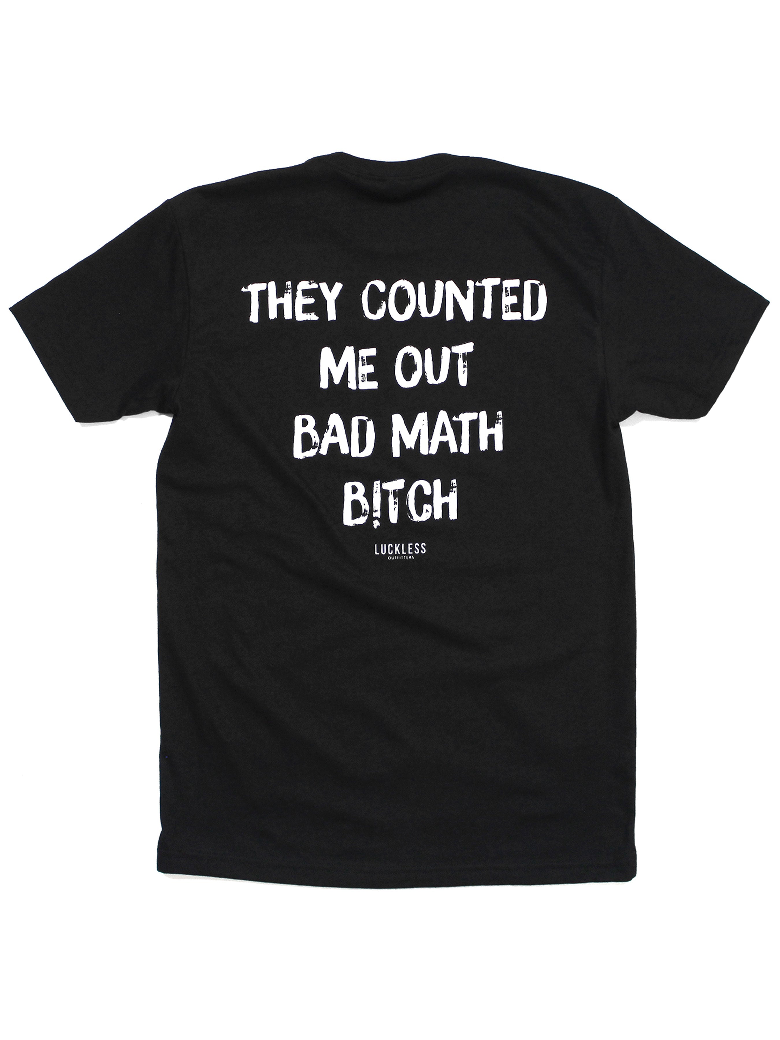 They Counted Me Out Bad Math Bitch Tee