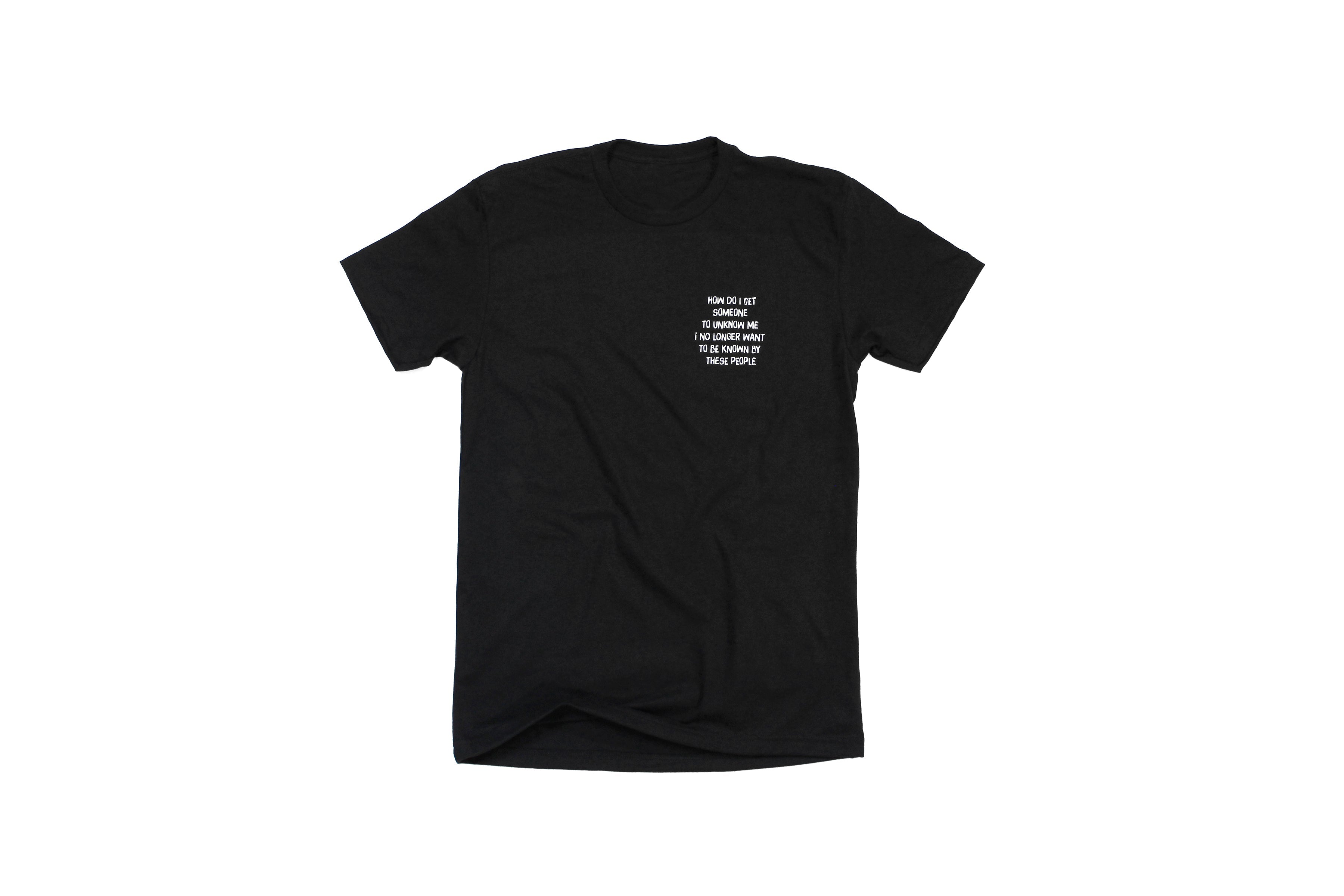 How Do I Get Someone To Unknow Me Tee
