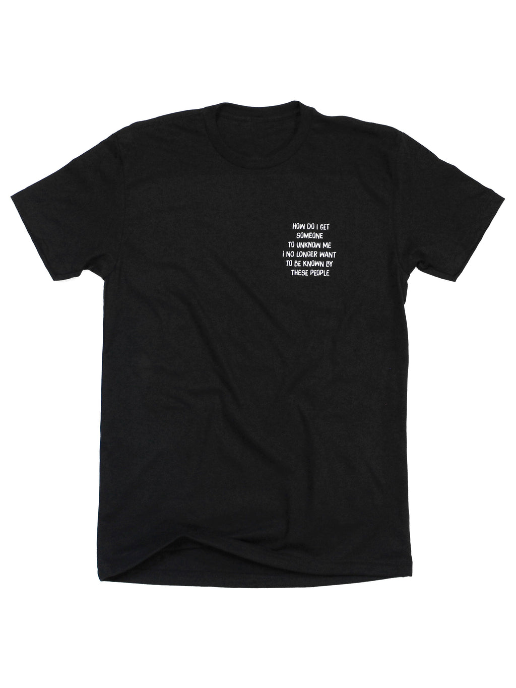 How Do I Get Someone To Unknow Me Tee