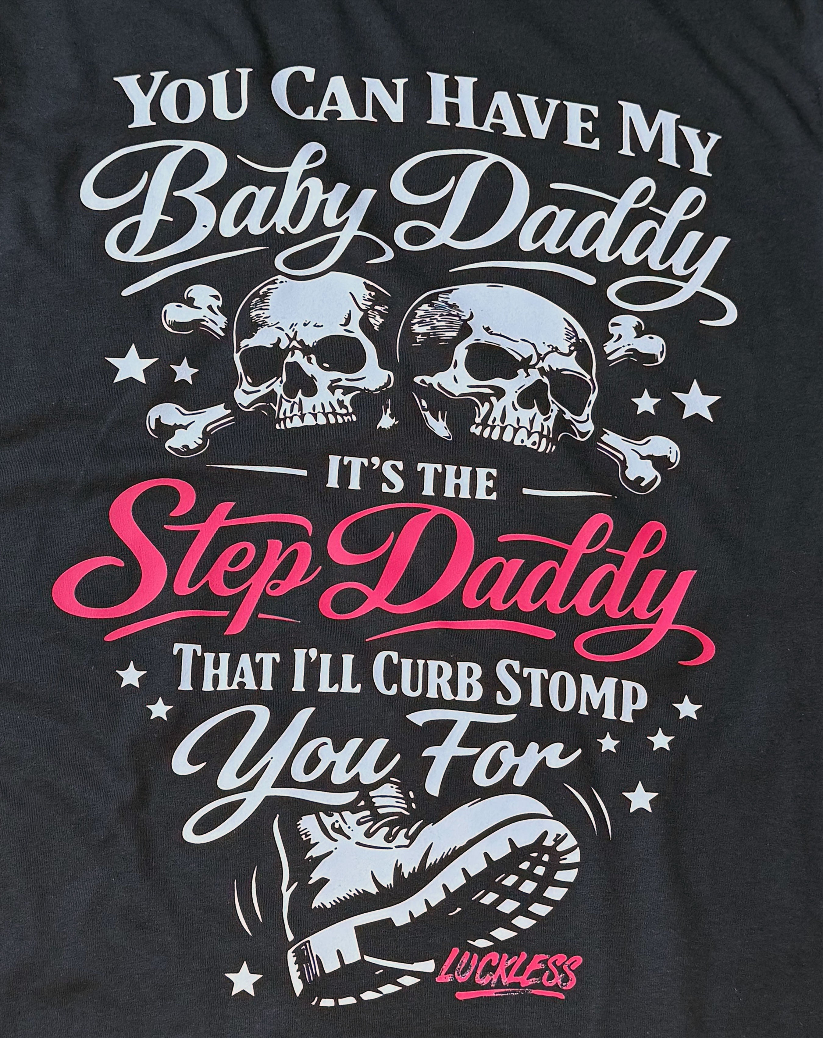 You Can Have My Baby Daddy It's The Step Daddy I'll Curb Stomp You For Hoodie