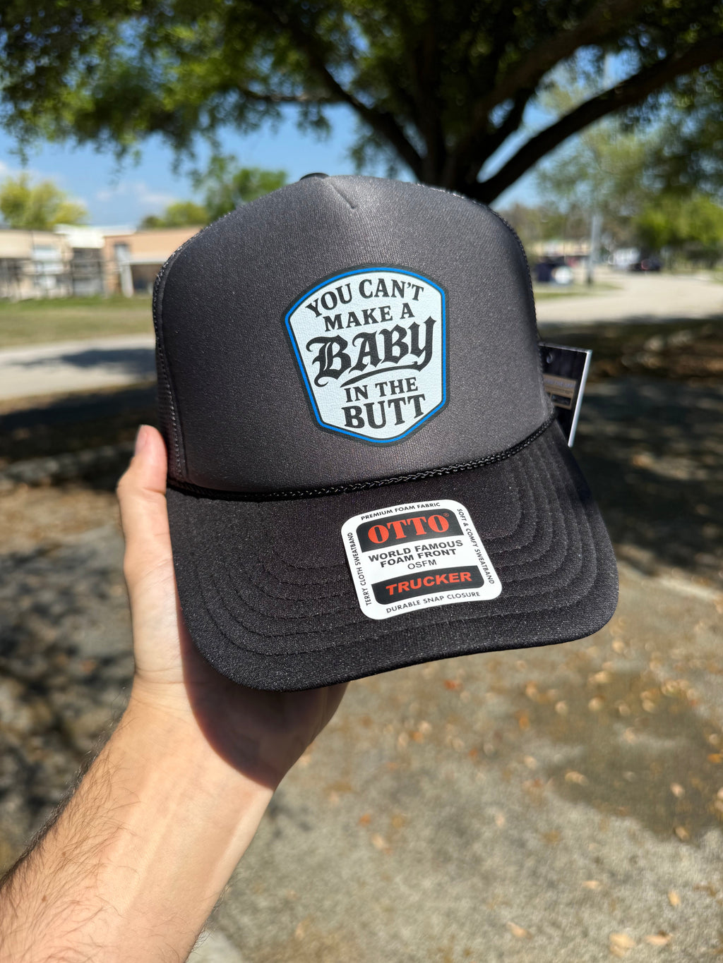 You Cant Make A Baby In The Butt Trucker Hat